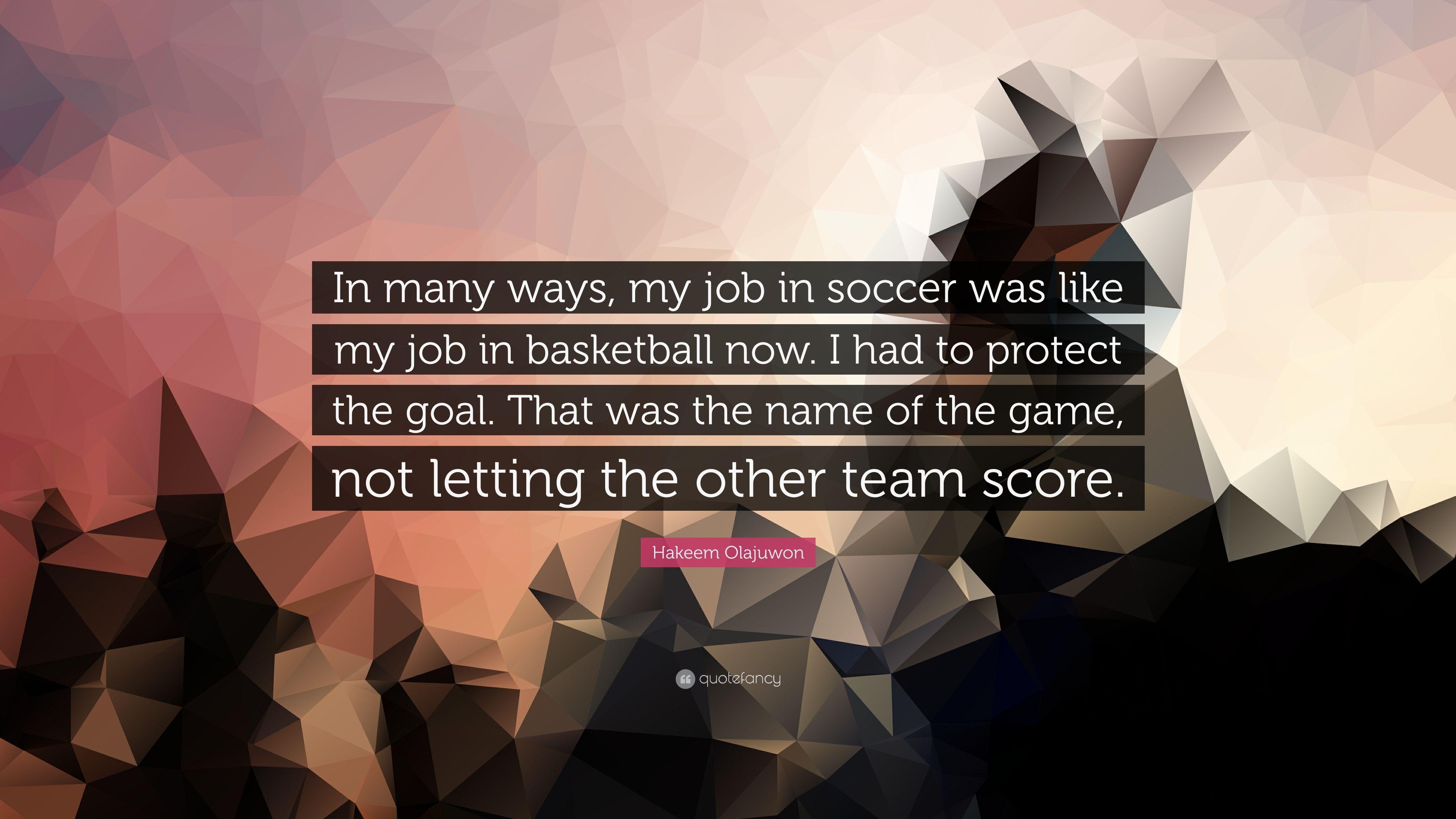 3840x2160 Hakeem Olajuwon Quote: “In many ways, my job in soccer was like my, Desktop