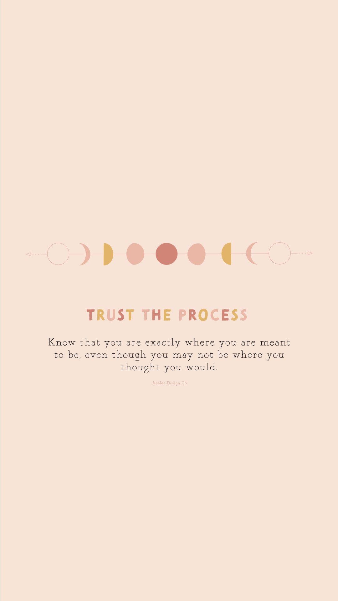 1080x1920 Trust the process phone wallpaper. Quote aesthetic, Motivational quotes wallpaper, iPhone wallpaper quotes inspirational, Phone