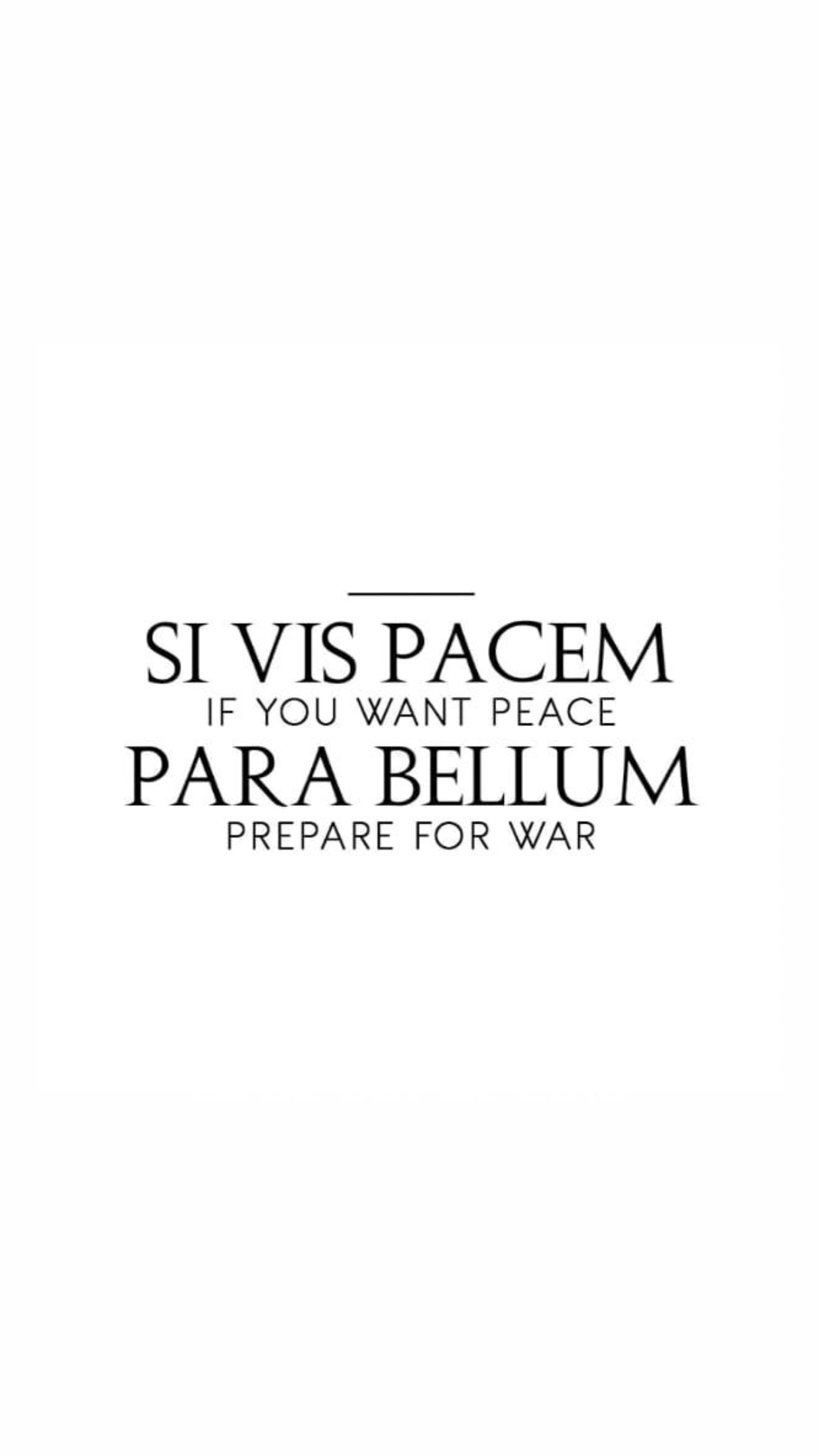 1250x2210 Si vis pacem para Bellum. Latin quotes, Latin phrase tattoos, Stoic quotes, Phone