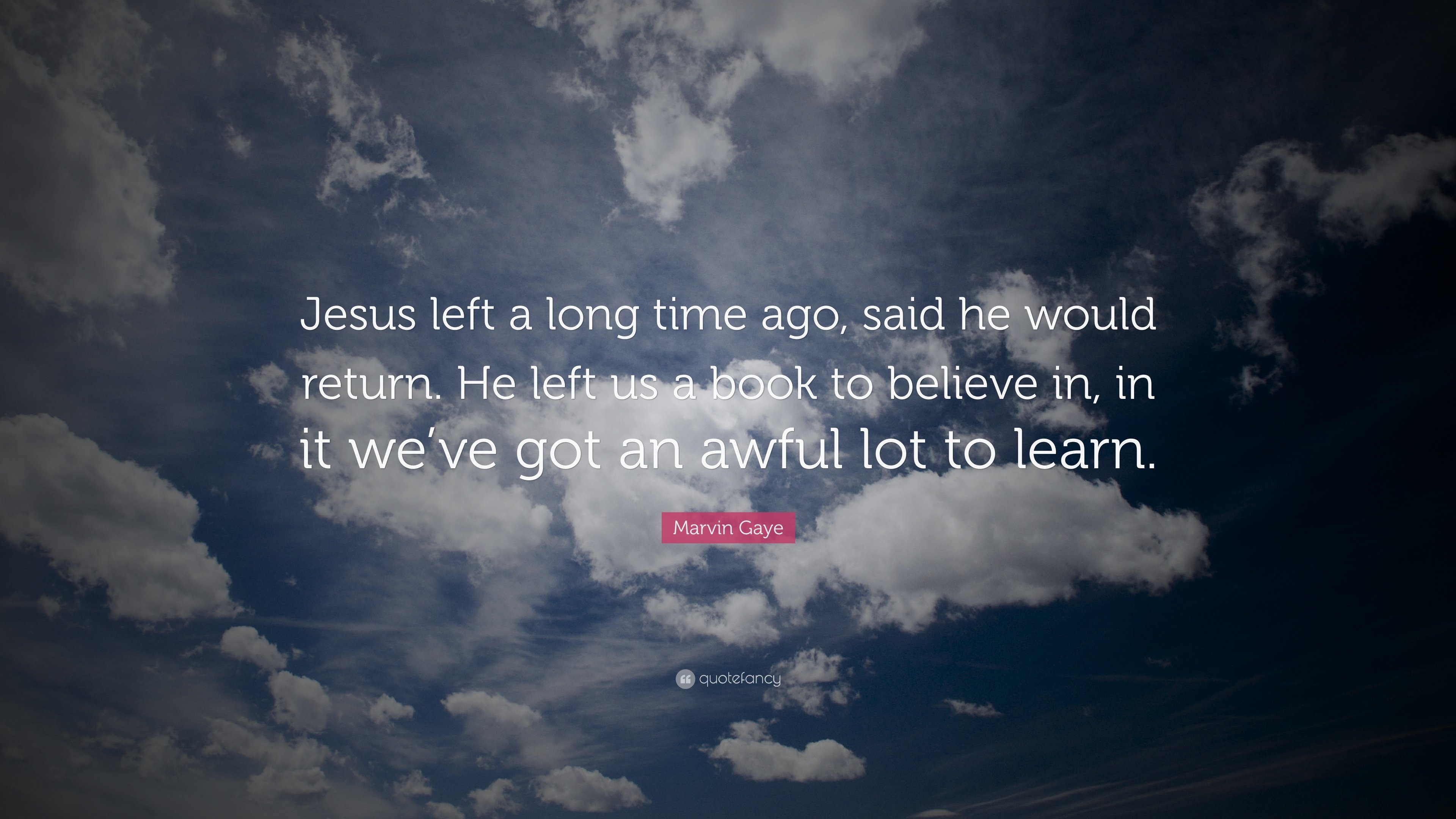 3840x2160 Marvin Gaye Quote: “Jesus left a long time ago, said he would return, Desktop