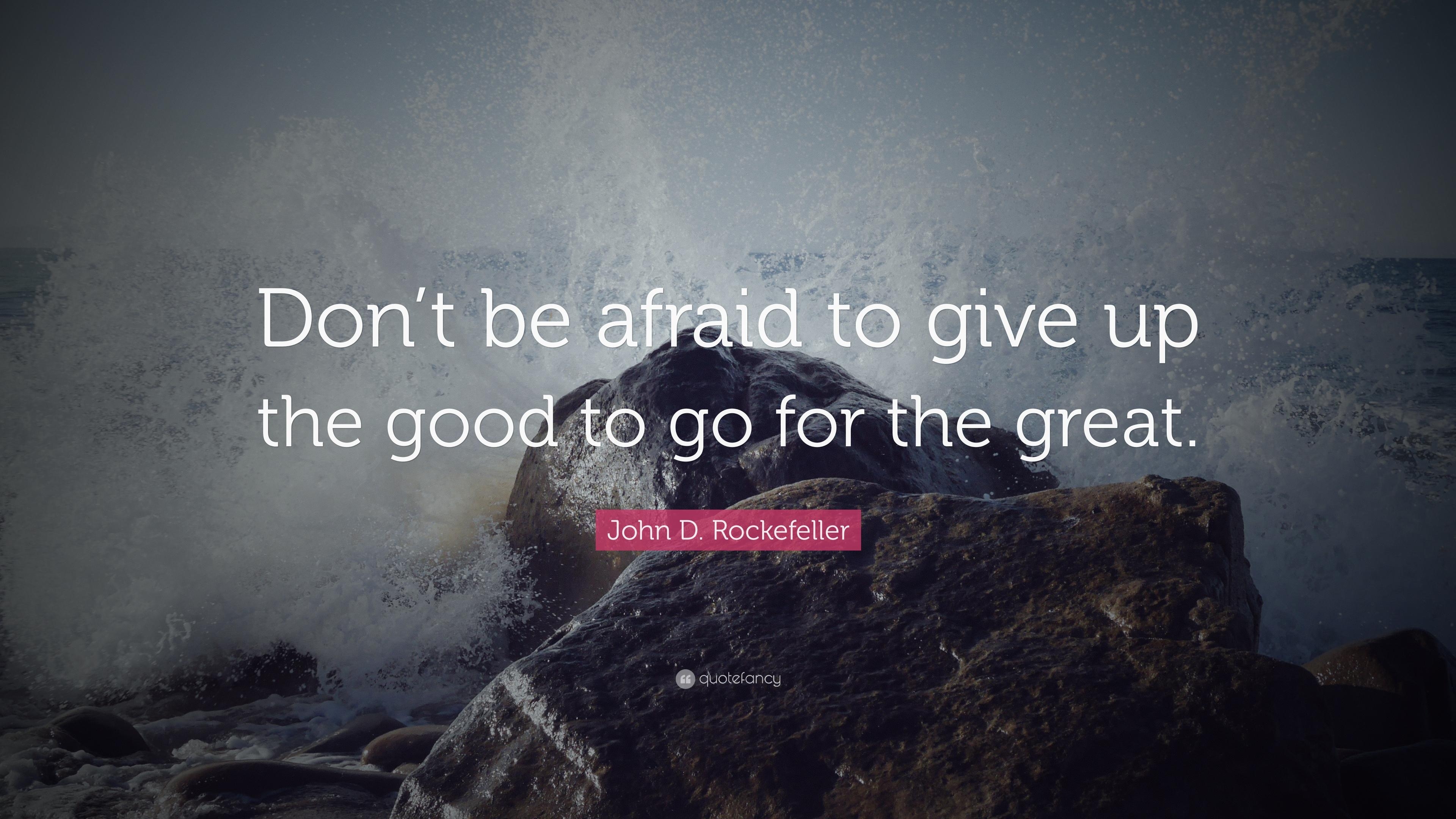 3840x2160 John D. Rockefeller Quote: “Don't be afraid to give up the good to, Desktop