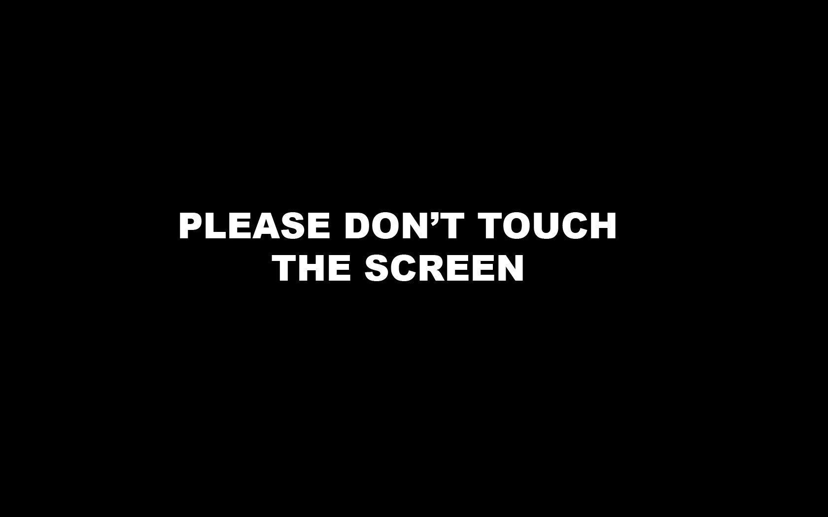 1680x1050 Don't touch the screen desktop PC and Mac wallpaper, Desktop