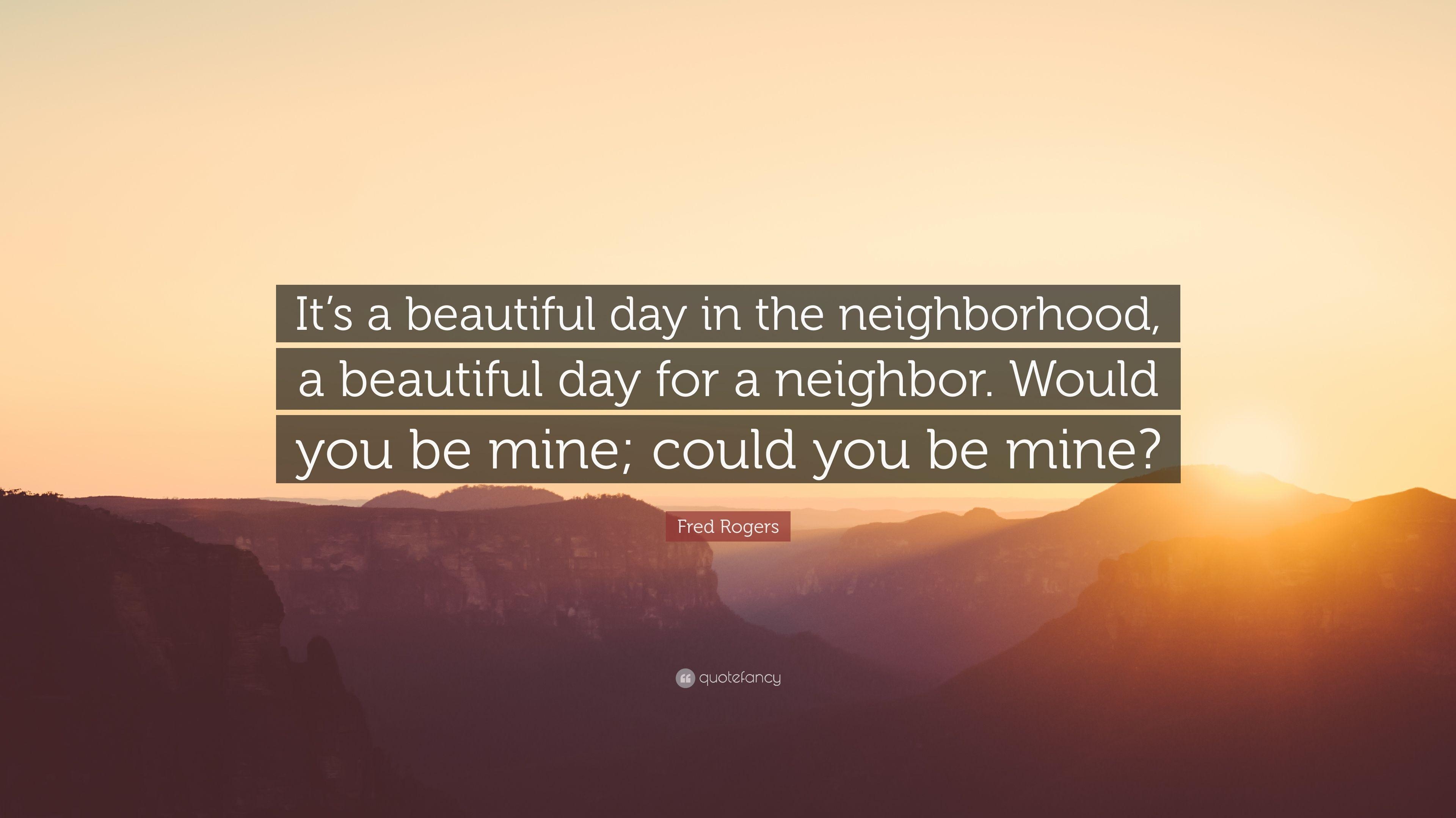 3840x2160 Fred Rogers Quote: “It's a beautiful day in the neighborhood, a, Desktop