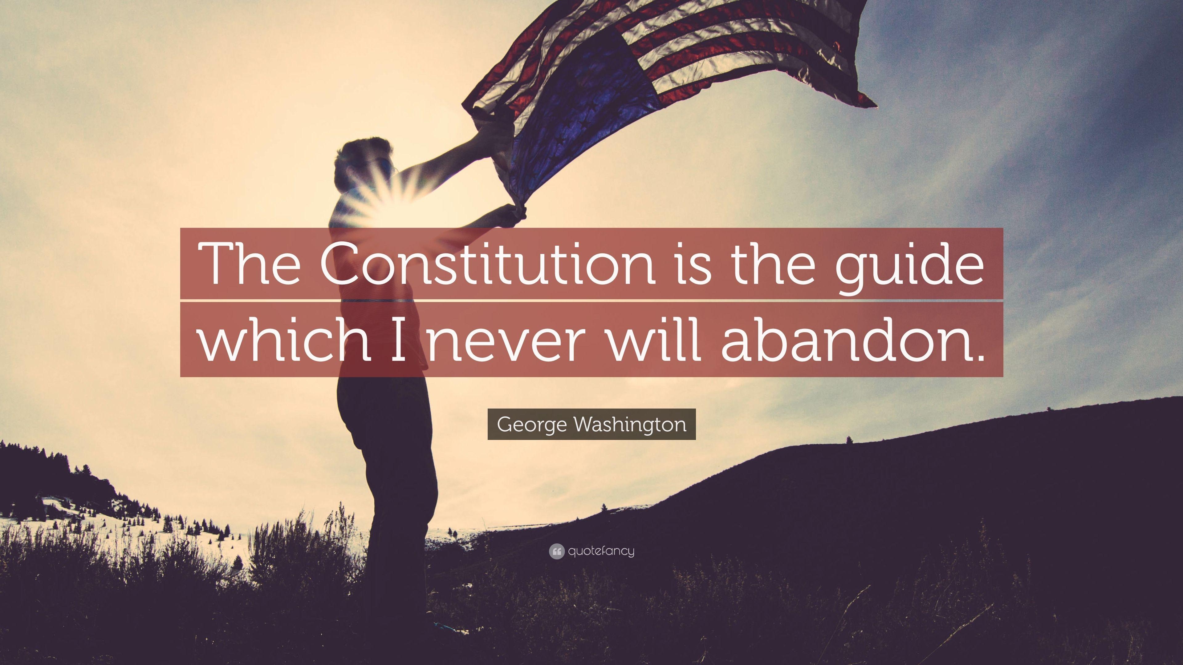 3840x2160 George Washington Quote: “The Constitution is the guide which I, Desktop