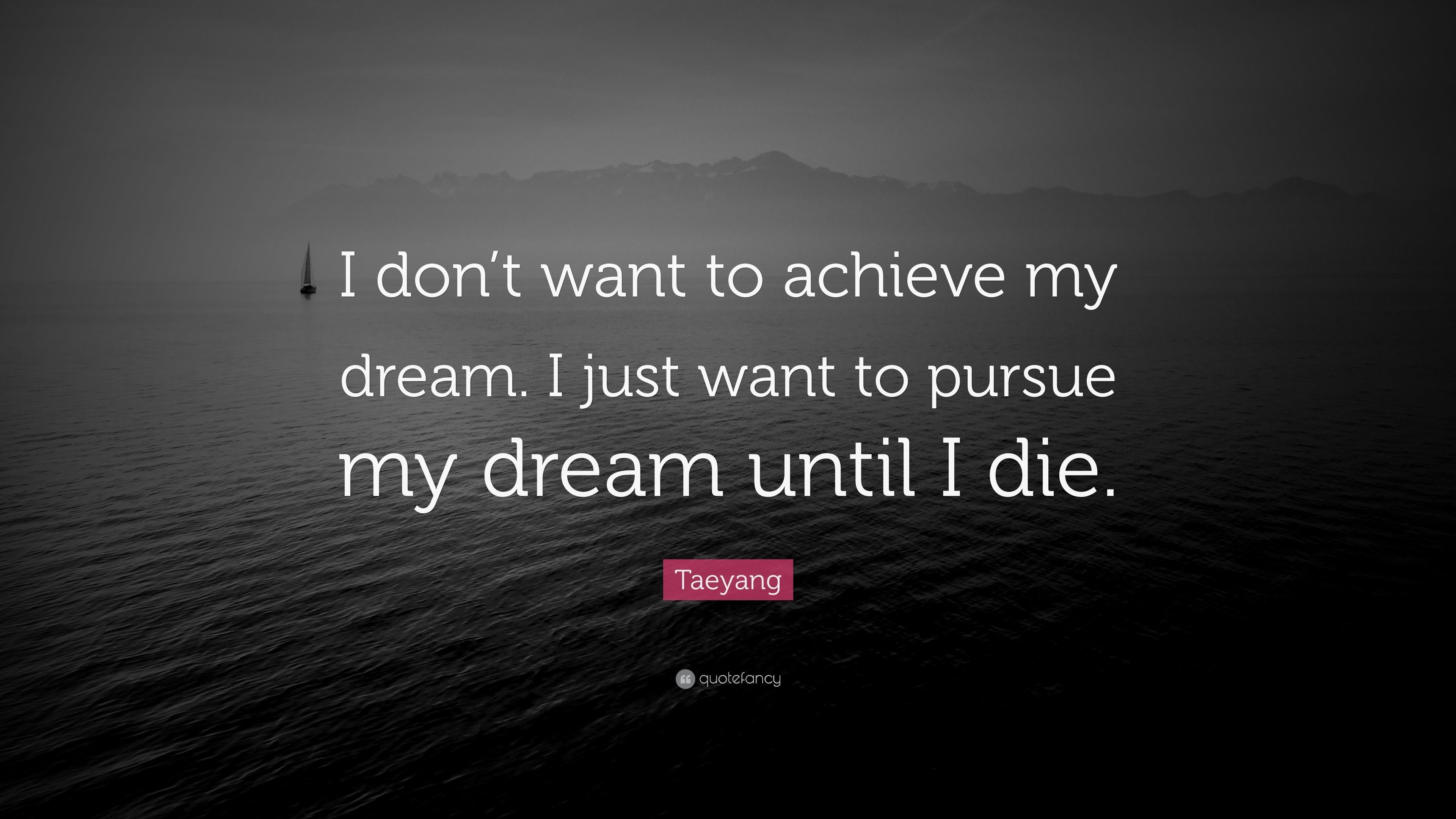 3840x2160 Taeyang Quote: “I don't want to achieve my dream. I just want to, Desktop