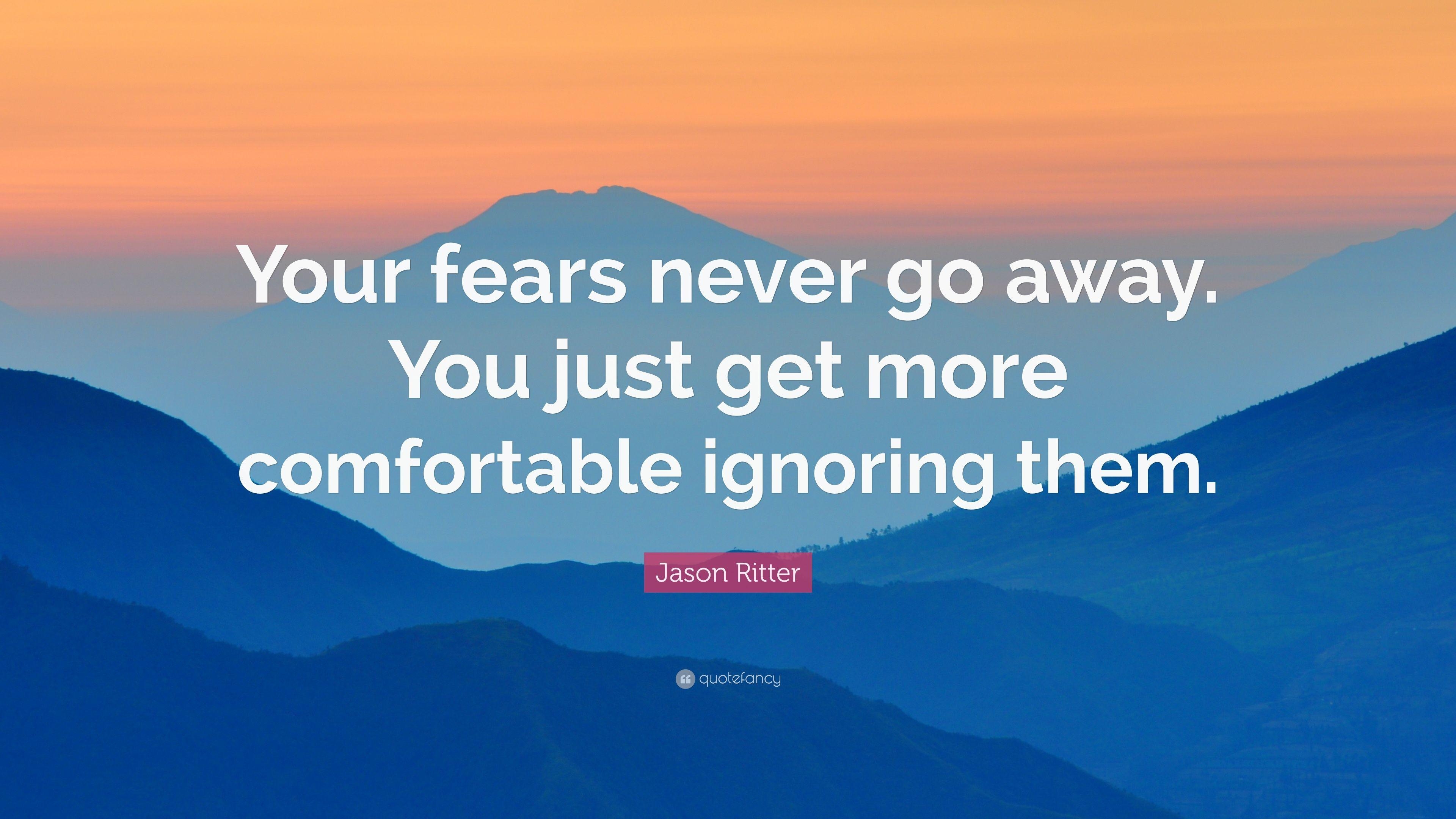 3840x2160 Jason Ritter Quote: “Your fears never go away. You just get more, Desktop