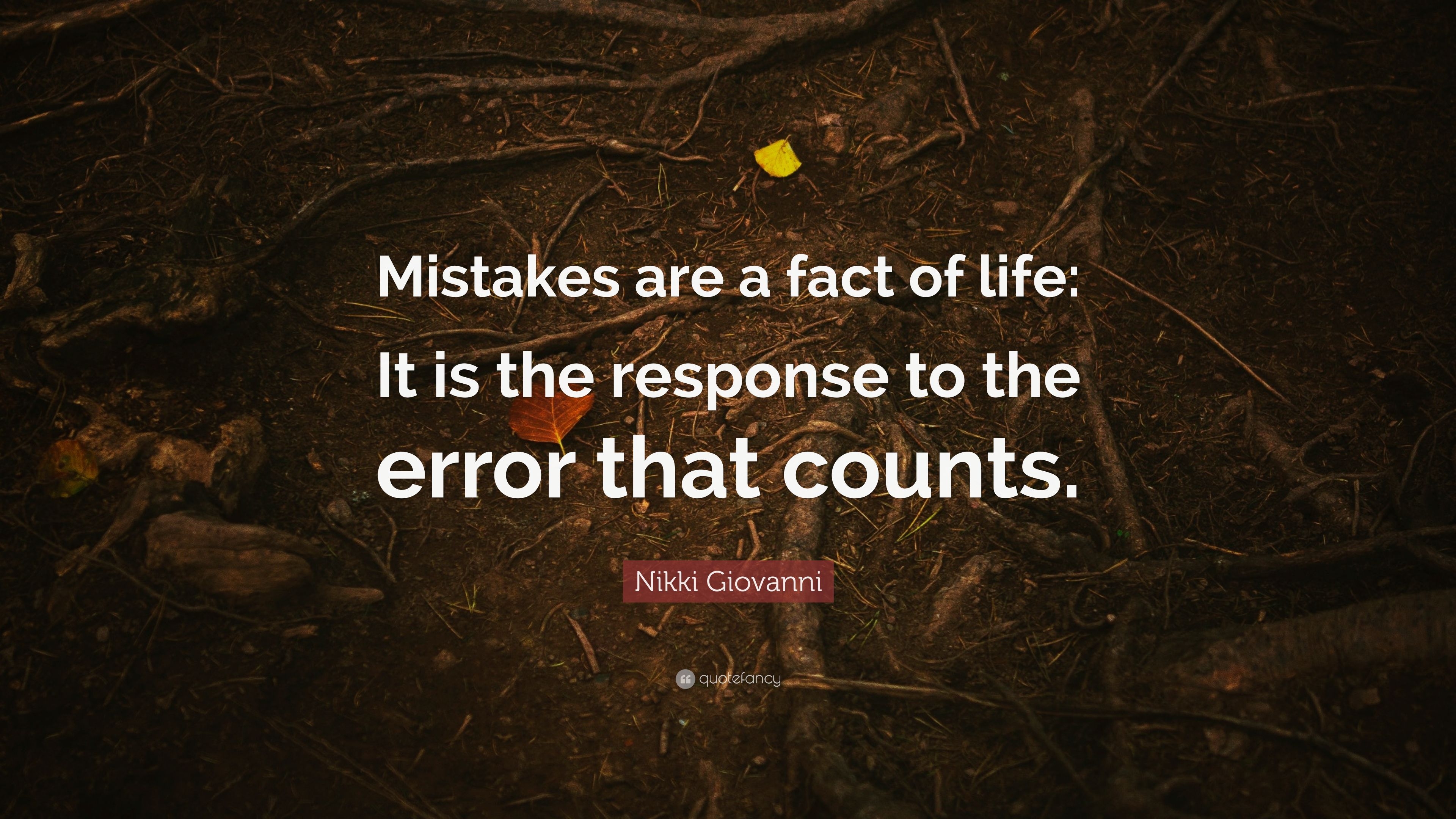 3840x2160 Nikki Giovanni Quote: “Mistakes are a fact of life: It is the response to the error that counts.” (12 wallpaper), Desktop