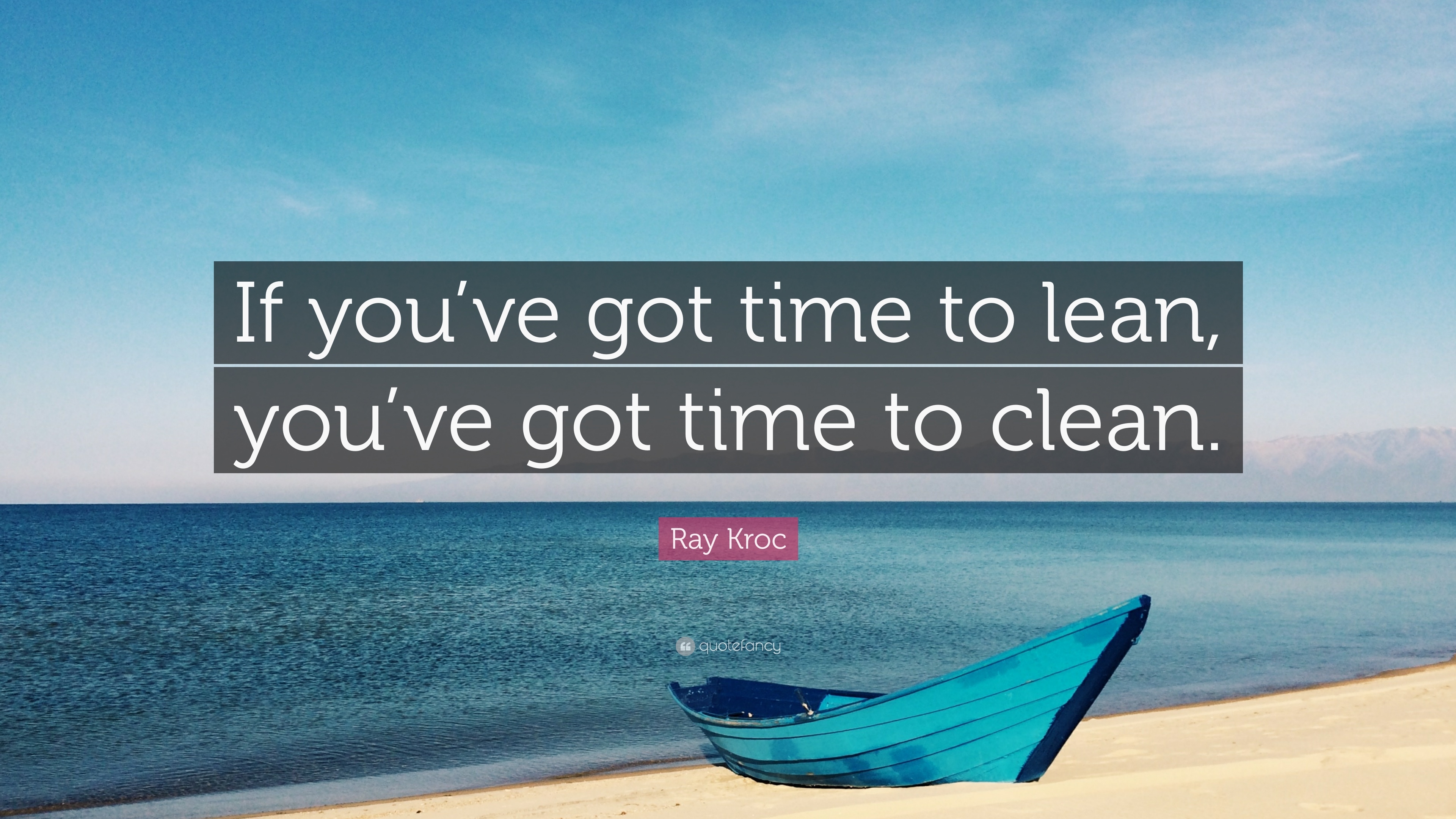 3840x2160 Ray Kroc Quote: “If you've got time to lean, you've got time, Desktop