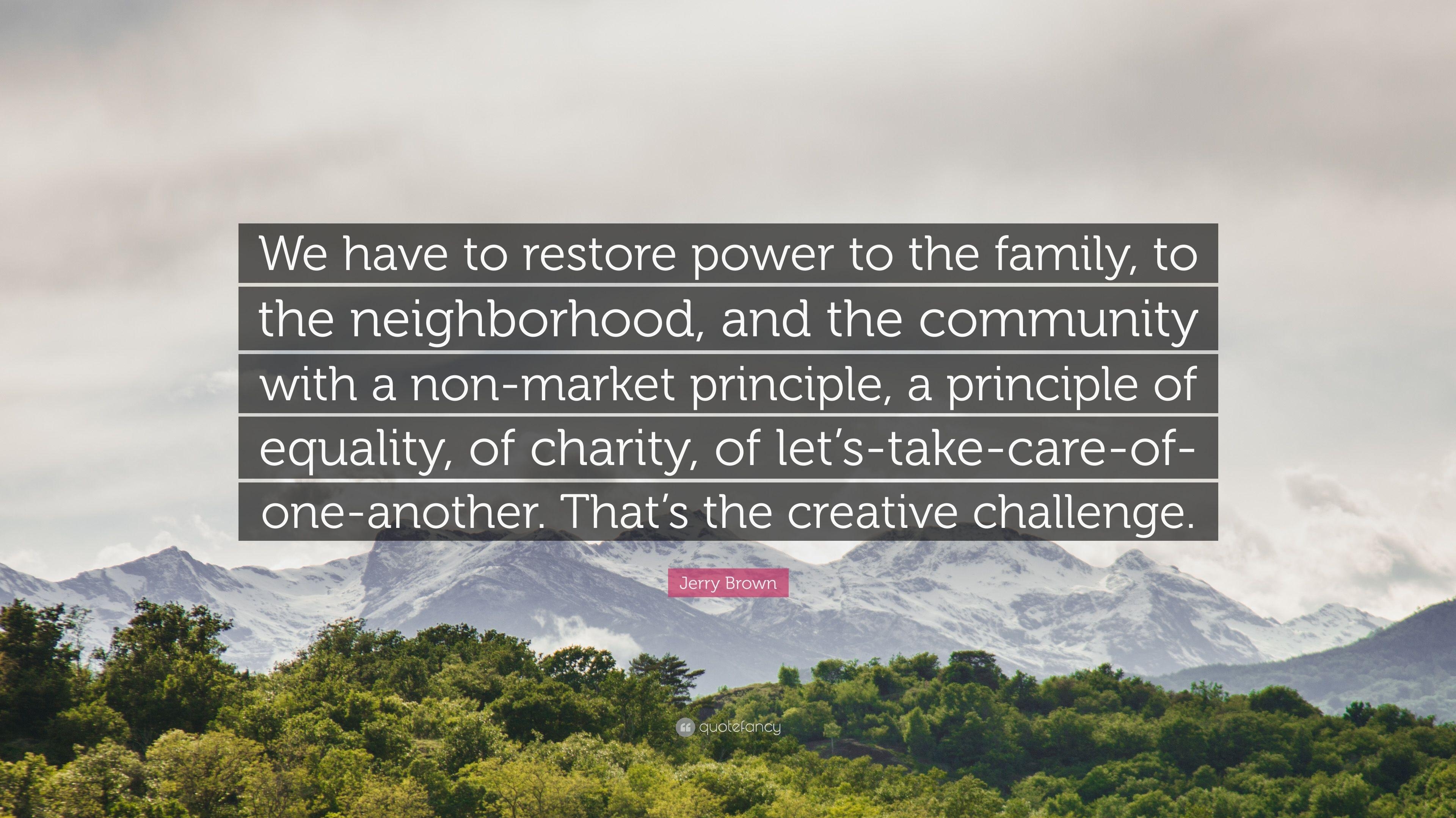 3840x2160 Jerry Brown Quote: “We have to restore power to the family, to, Desktop