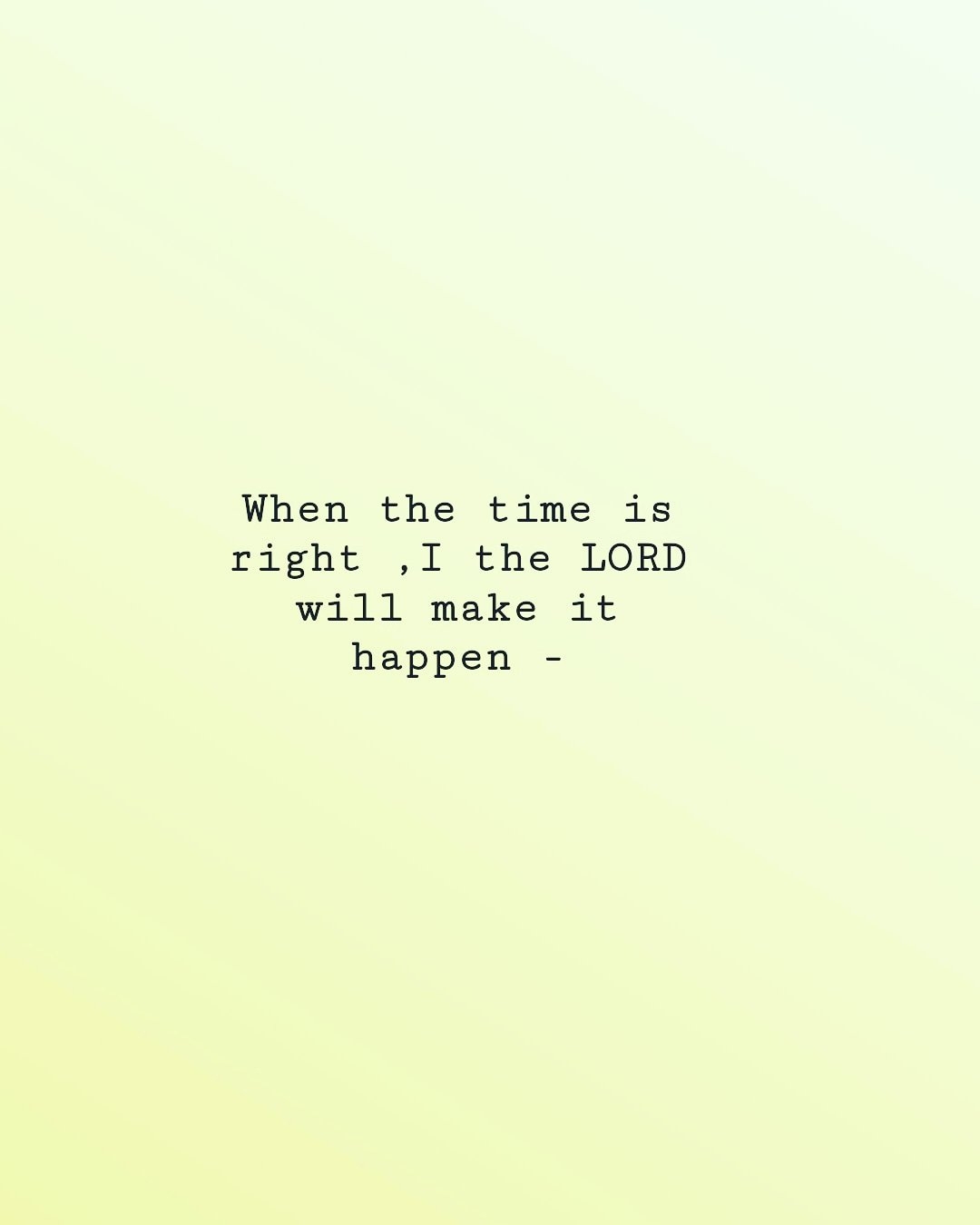 1080x1350 Twitter 上的Lebo_sekgobela：Isaiah 60:22. In whatever you're going through, just know that God is always on time and always trust in his timing. Good morning family, Phone