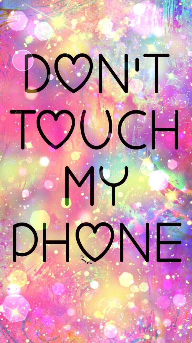 750x1340 Galaxy Don't Touch My Phone I Created. Fondos de pantalla, Phone