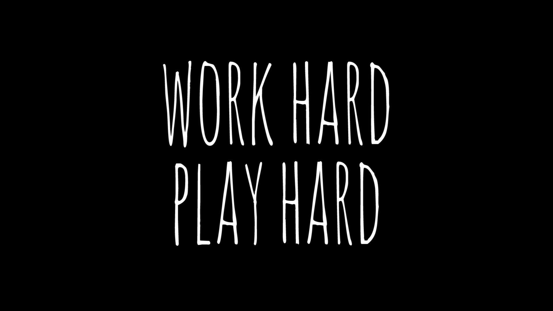 1920x1080 Work Hard Play Hard Wallpaper, HD Quality Work Hard Play Hard, Desktop