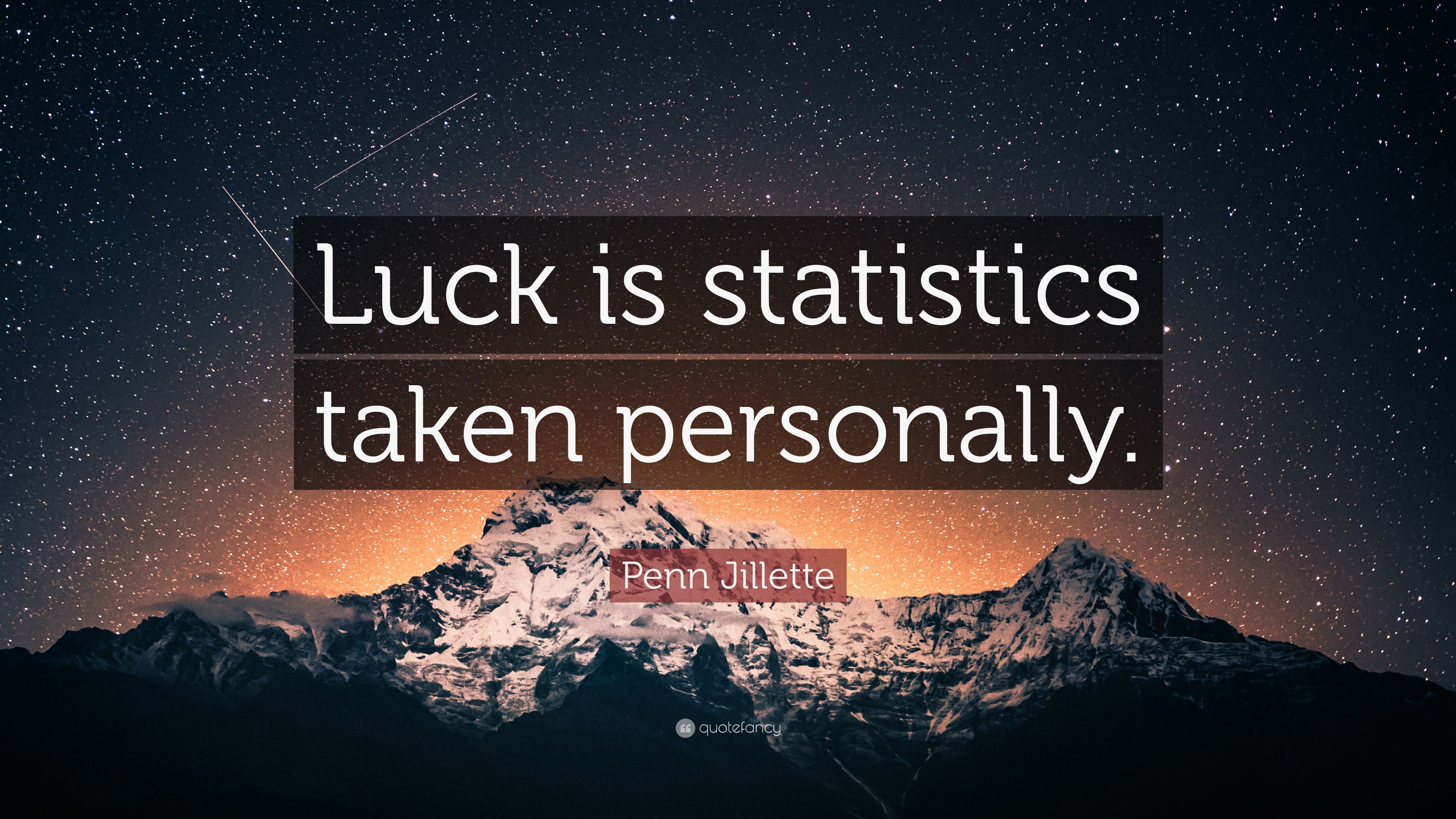 3840x2160 Penn Jillette Quote: “Luck is statistics taken personally.” 7, Desktop