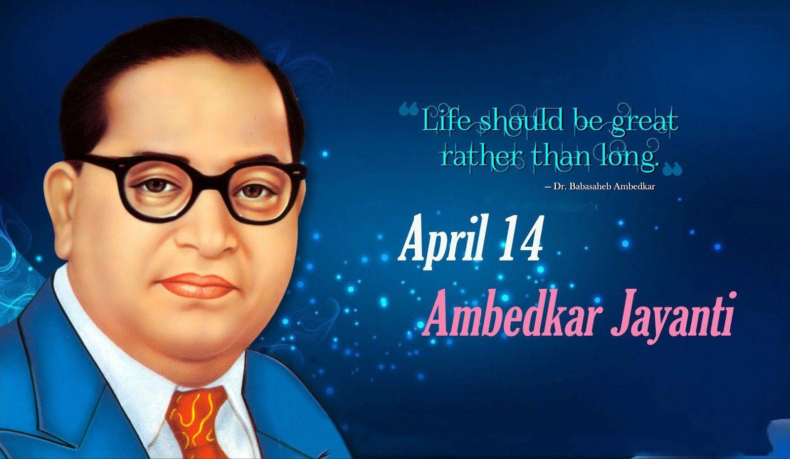 1600x930 Life should be great rather than long. -Dr. B.R. Ambedkar #happyambedkarjayanti. Wish quotes, HD quotes, Free HD wallpaper, Desktop