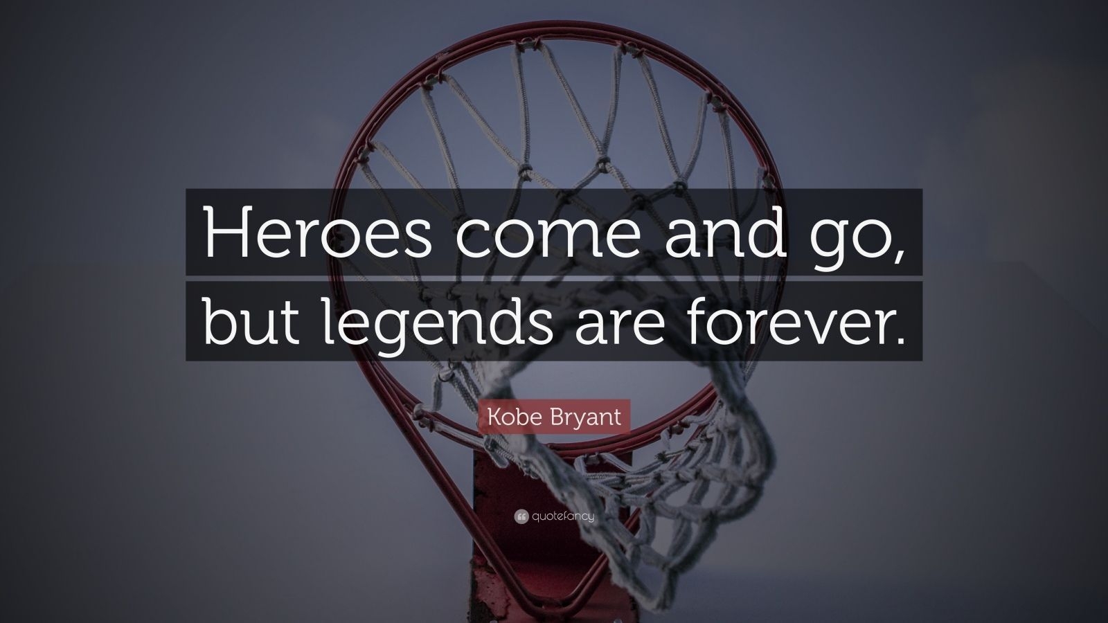 1600x900 Kobe Bryant Quote: “Heroes come and go, but legends are forever.” (18 wallpaper), Desktop