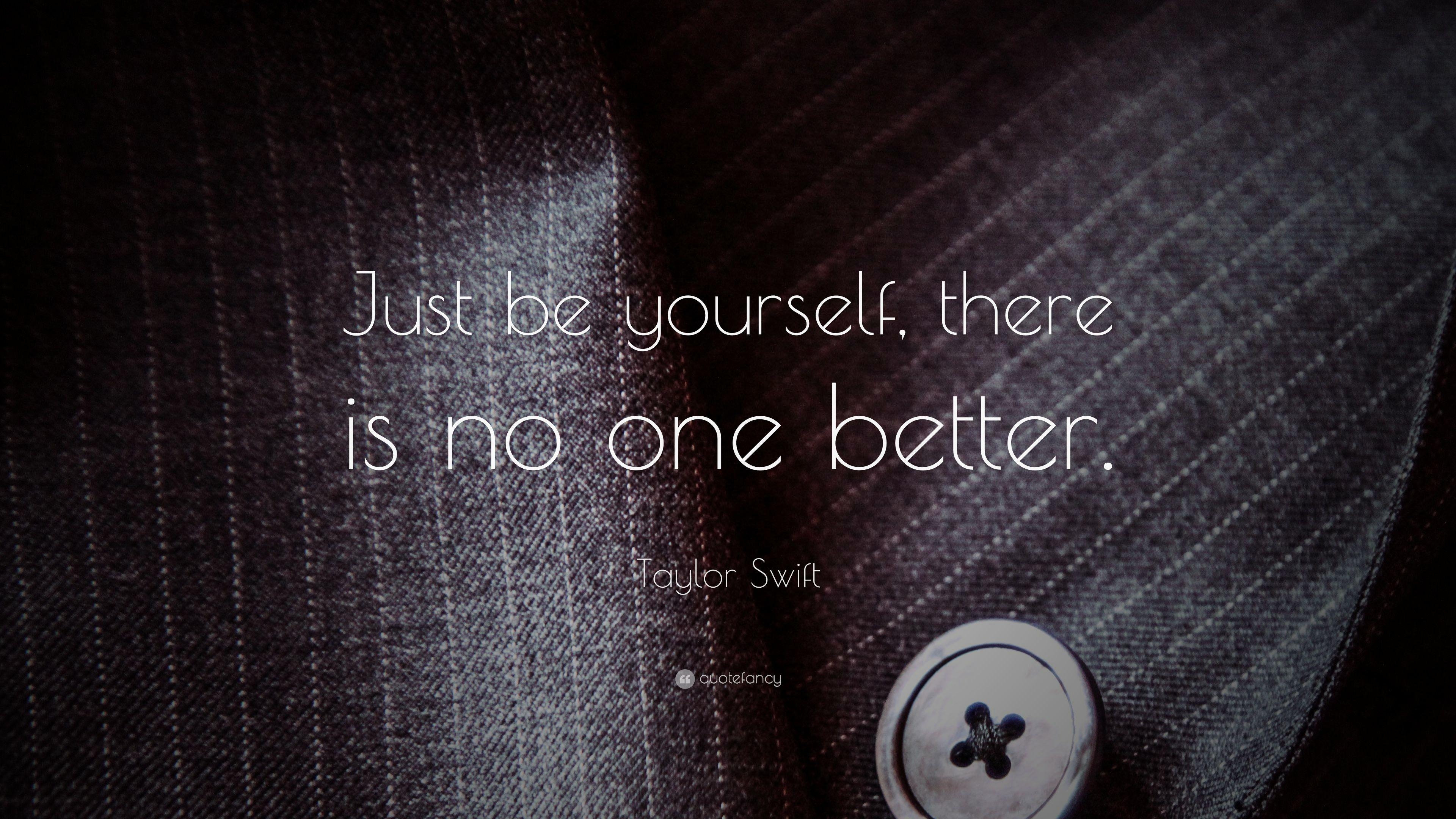 3840x2160 Taylor Swift Quote: “Just be yourself, there is no one better, Desktop