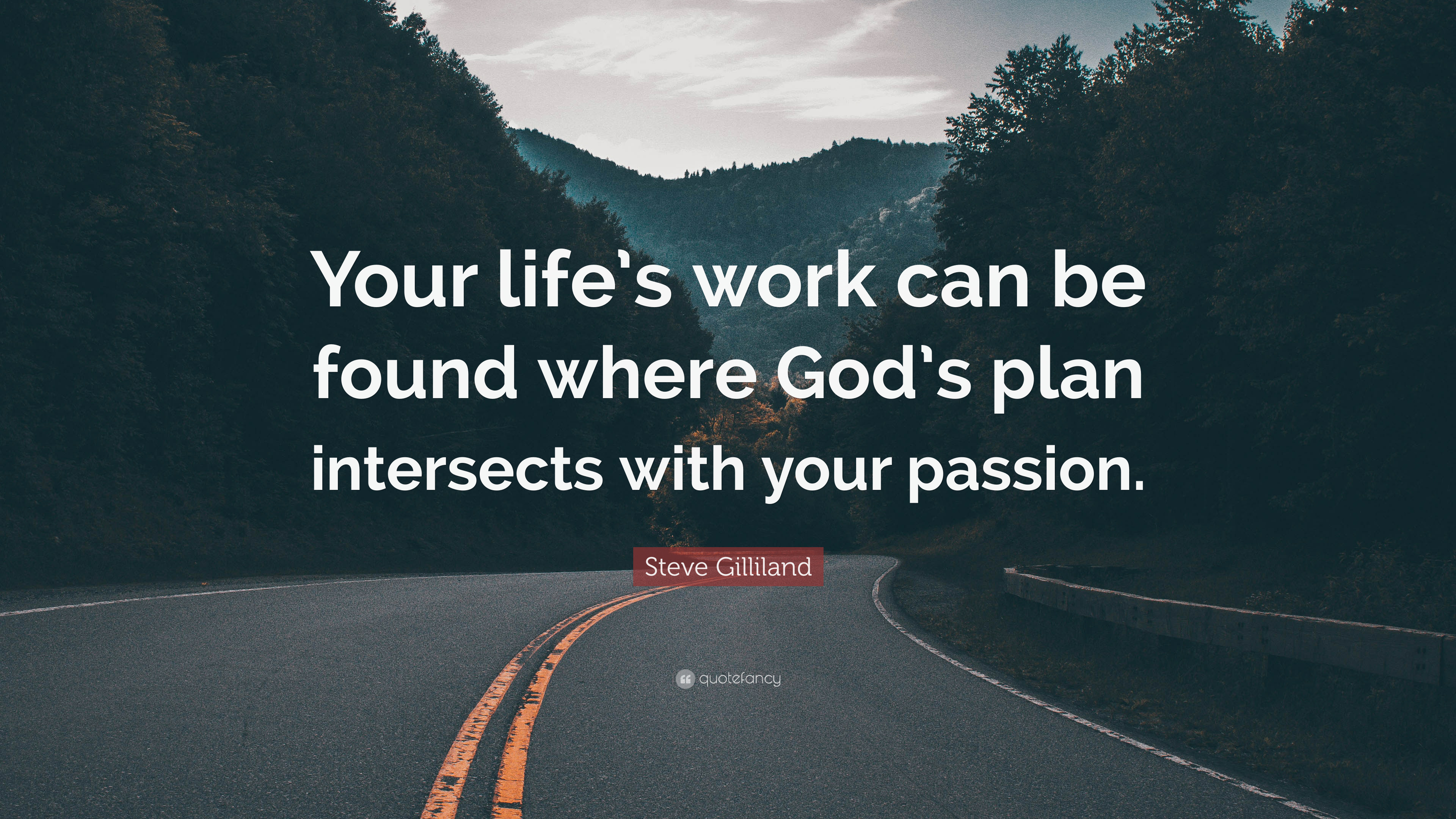 3840x2160 Steve Gilliland Quote: “Your life's work can be found where, Desktop