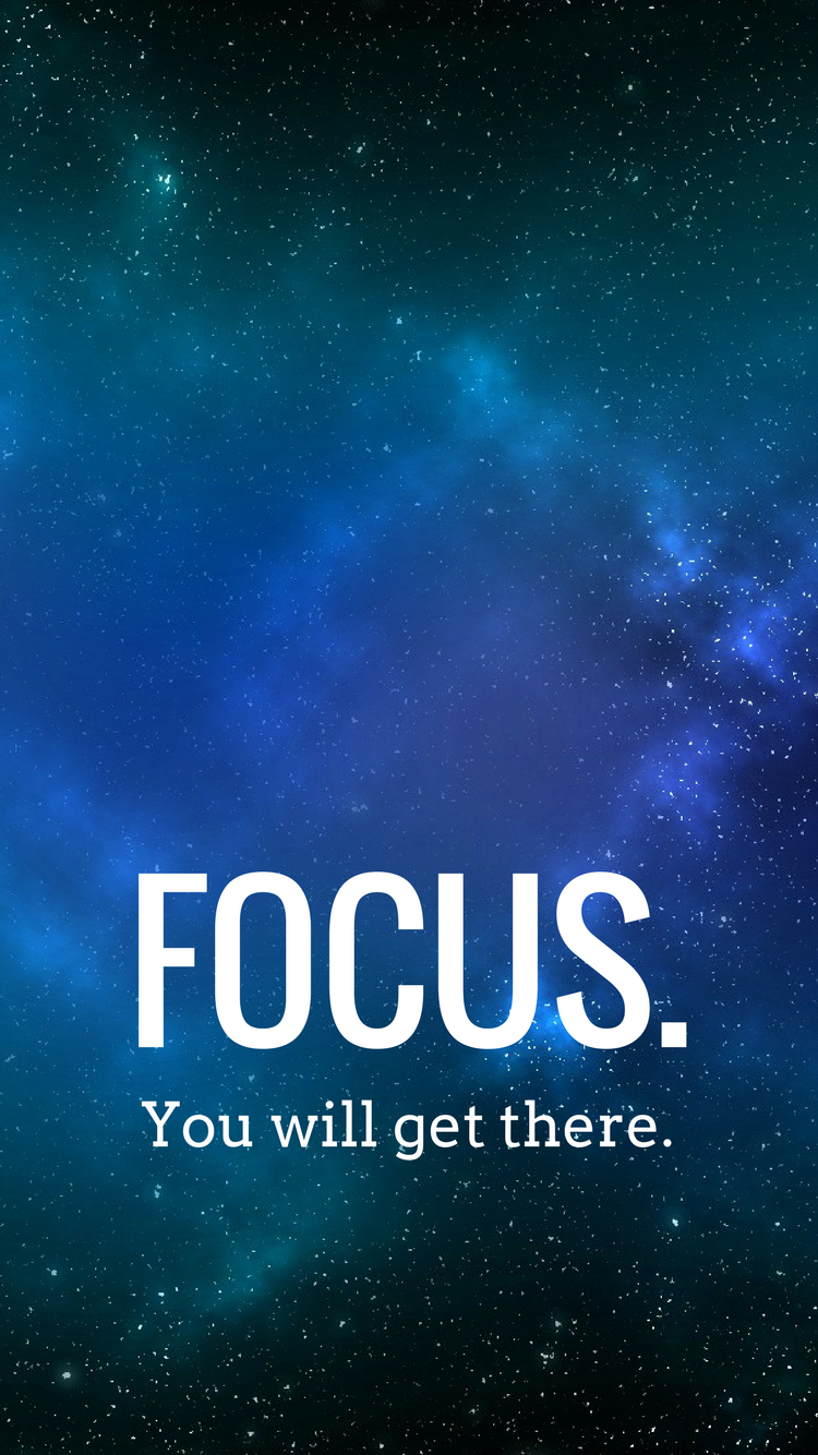 750x1340 iPhone Wallpaper Motivation Focus. You, Phone