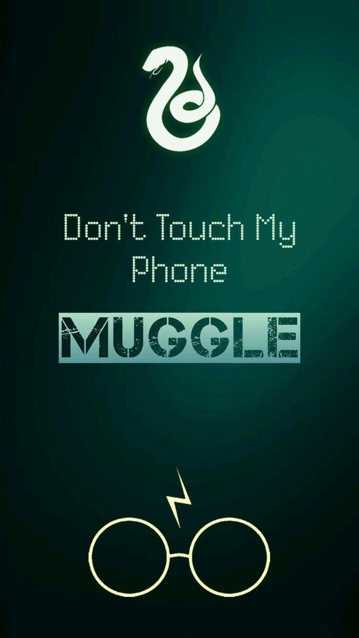 740x1310 Don't Touch My Phone MUGGLE. Harry Potter Slytherin, Phone