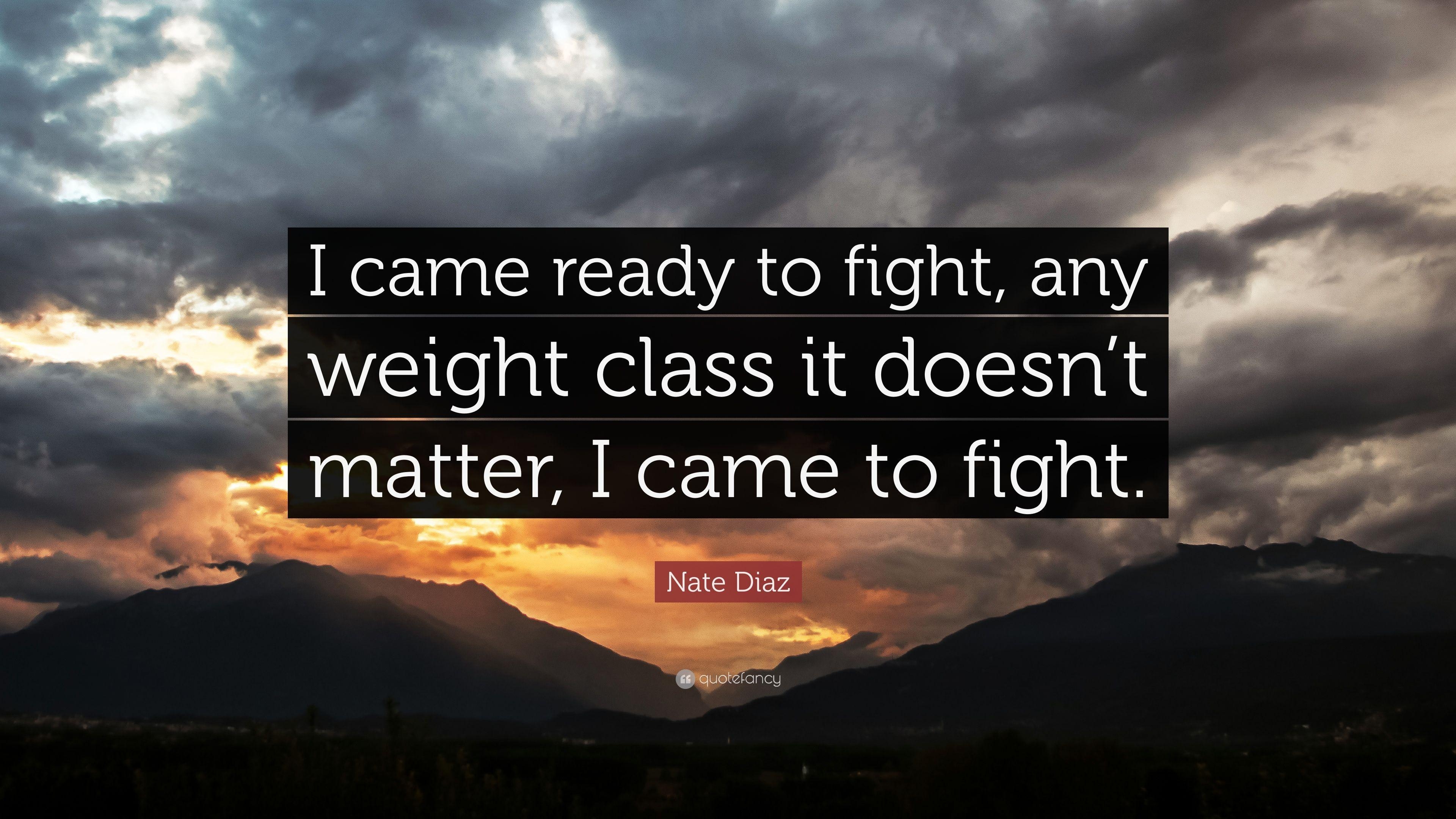 3840x2160 Nate Diaz Quote: “I came ready to fight, any weight class it doesn, Desktop