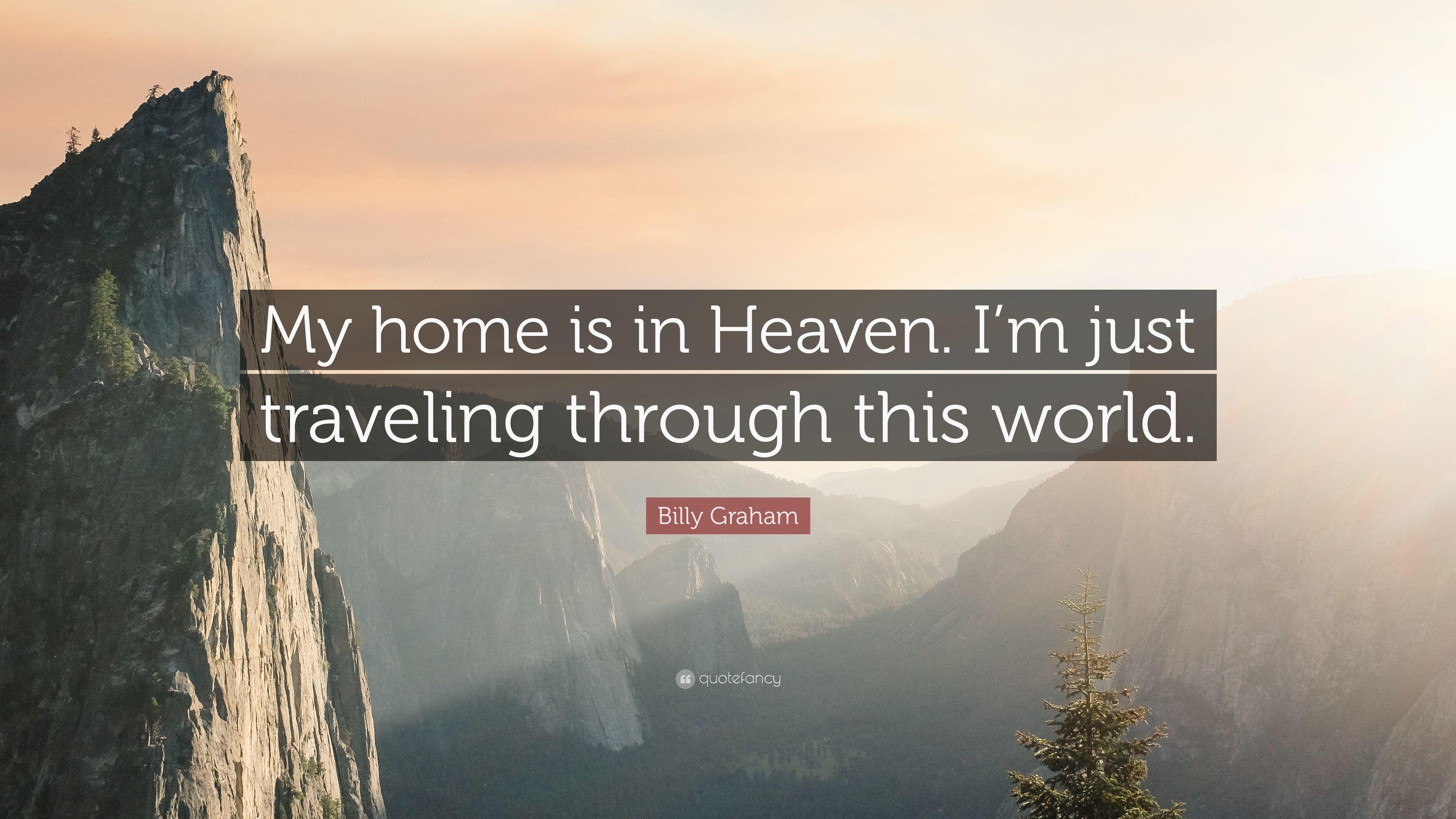 3840x2160 Billy Graham Quote: “My home is in Heaven. I'm just traveling, Desktop