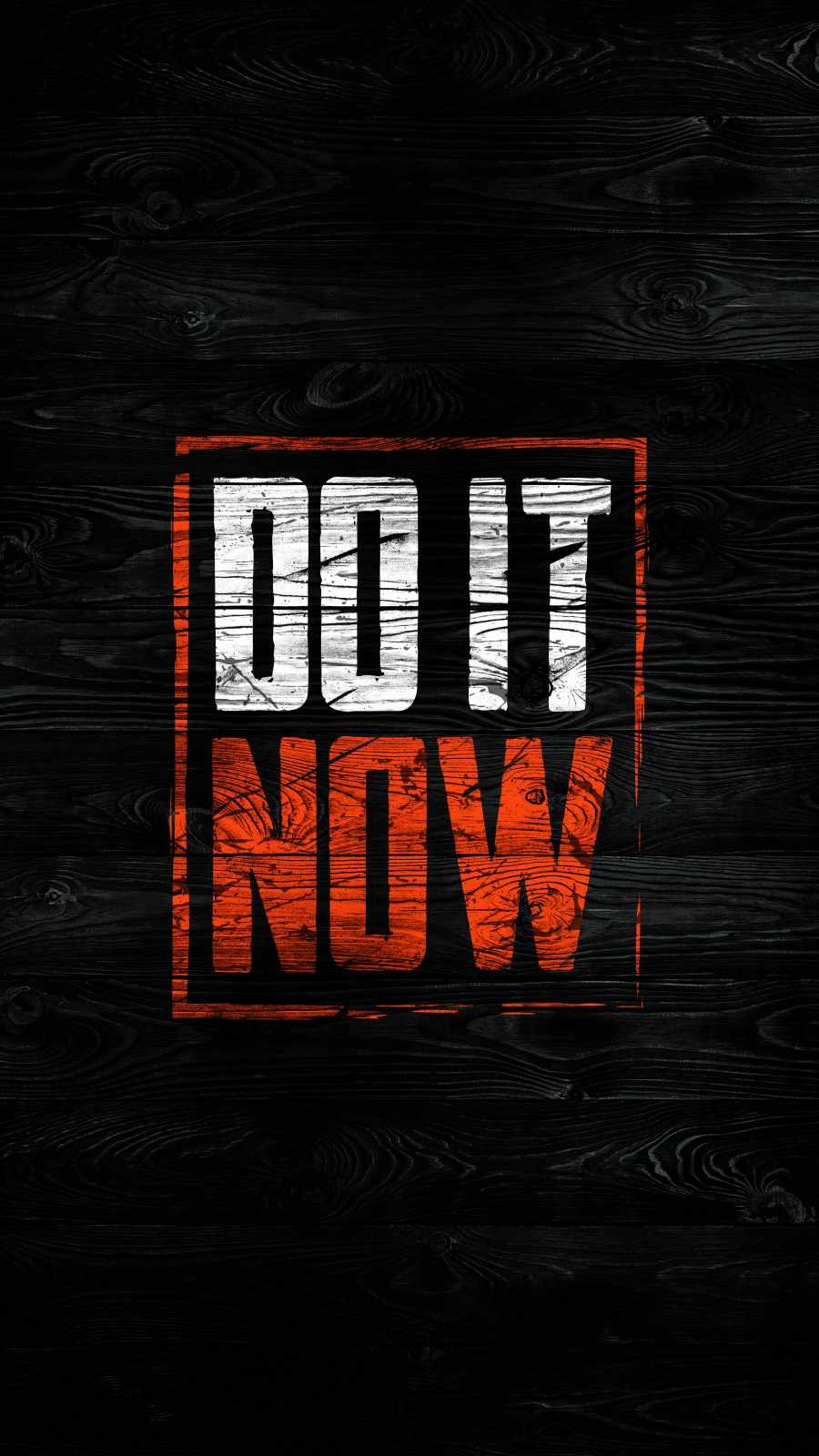 900x1600 DO It Now IPhone Wallpaper Wallpaper, iPhone Wallpaper, Phone