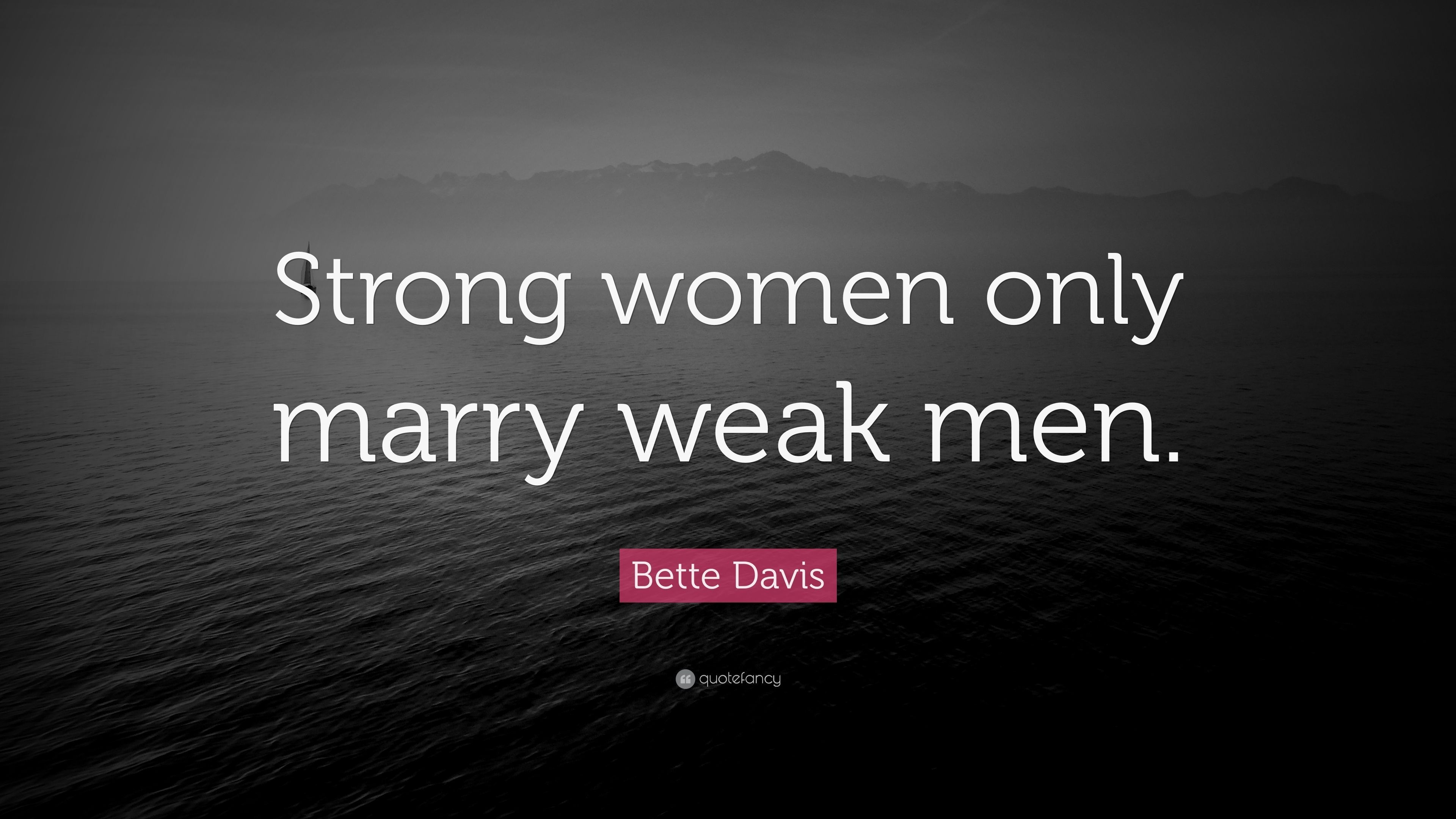 3840x2160 Bette Davis Quote: “Strong women only marry weak men.” (10 wallpaper), Desktop