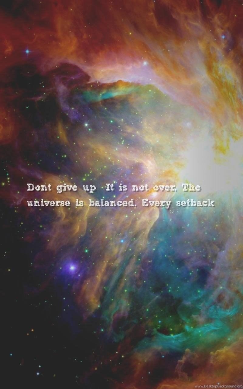 800x1280 Growing Up, Universe Quotes Wallpaper Don't Give Up! It's Not, Phone