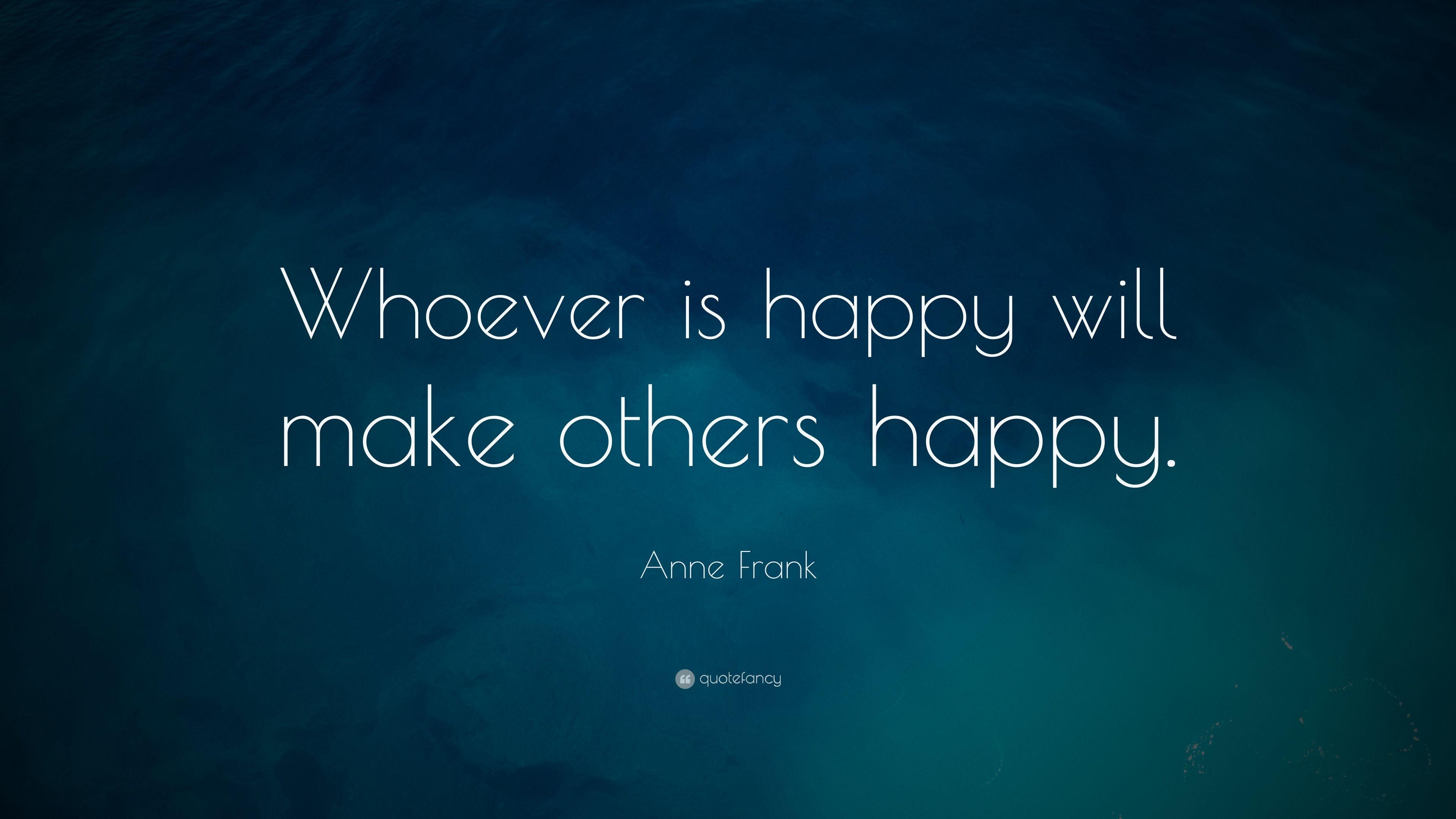 3840x2160 Anne Frank Quote: “Whoever is happy will make others happy.” 14, Desktop