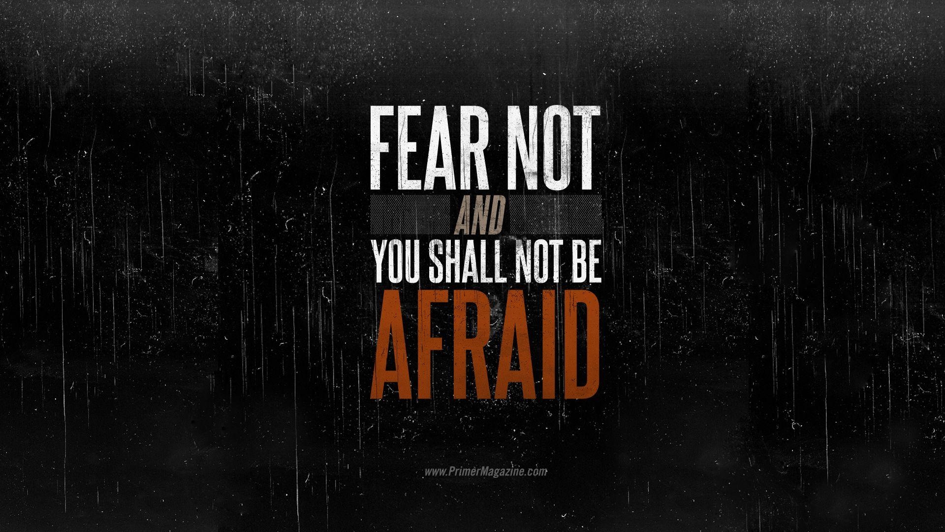 1920x1080 Motivational Monday: Fear Not and You Shall Not Be Afraid Wallpaper, Desktop