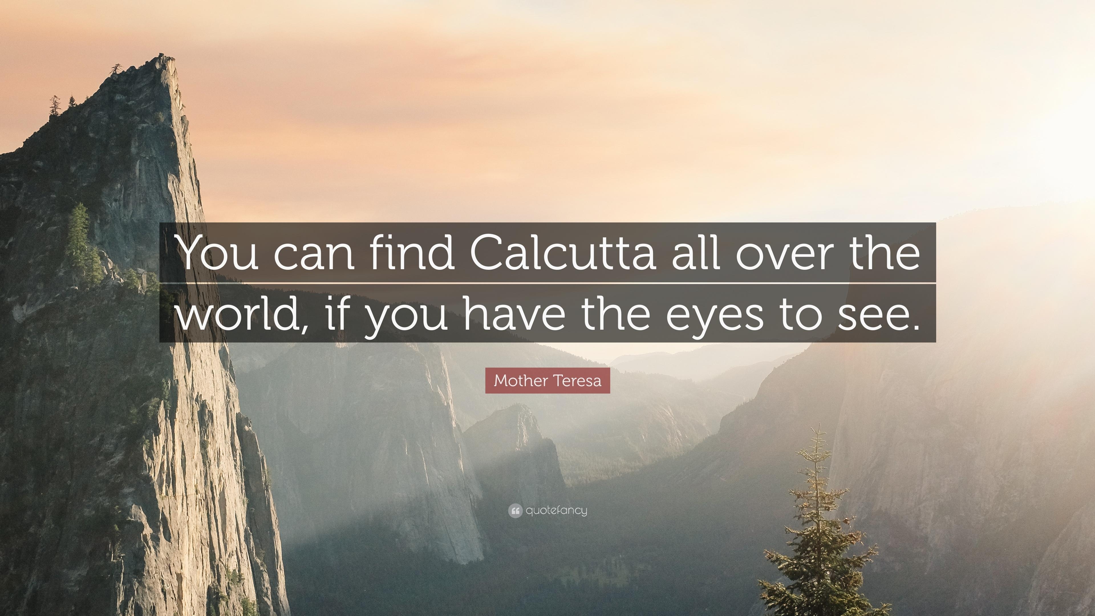 3840x2160 Mother Teresa Quote: “You can find Calcutta all over the world, if, Desktop