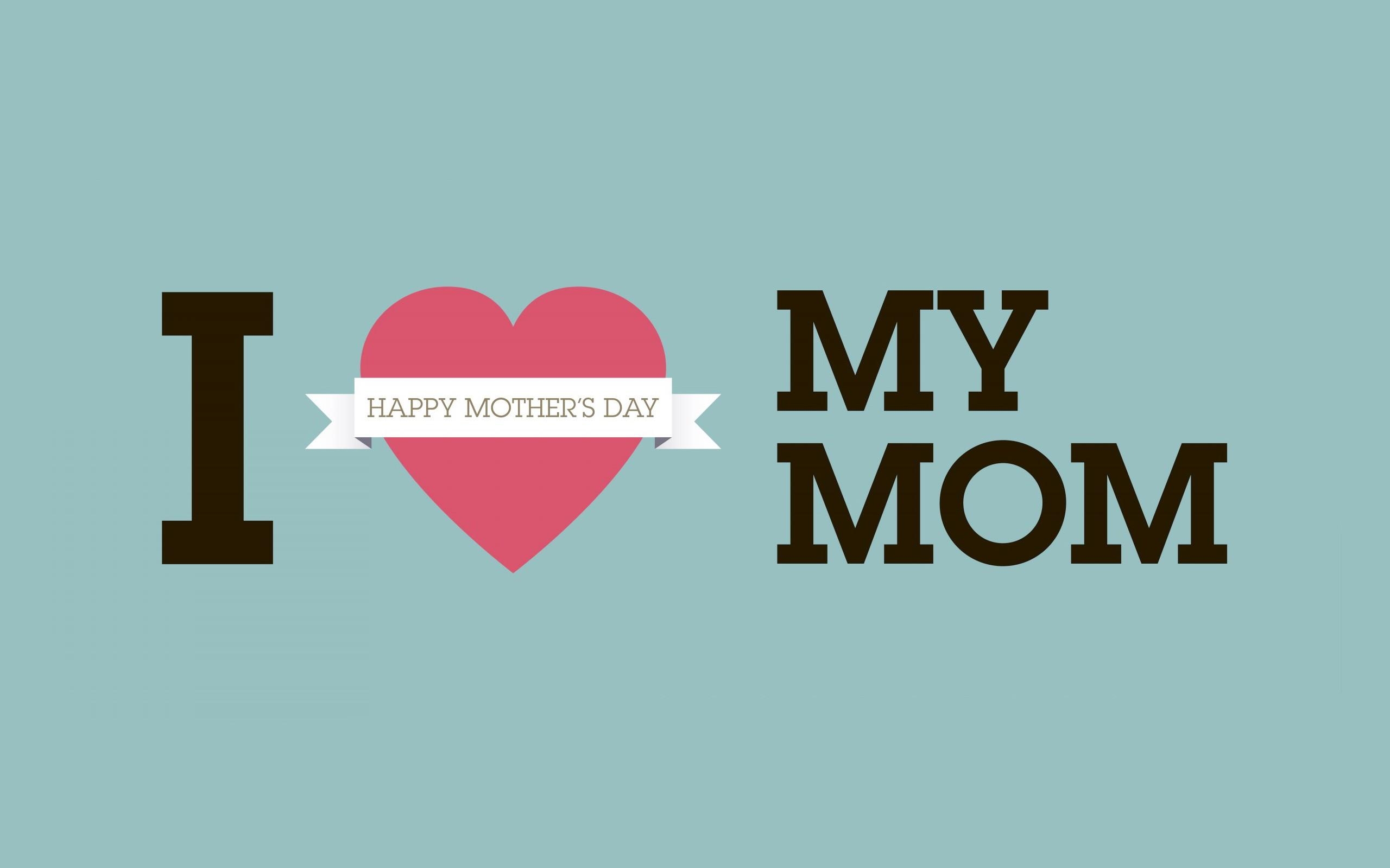 2560x1600 I Love You Mom Wallpaper, Desktop