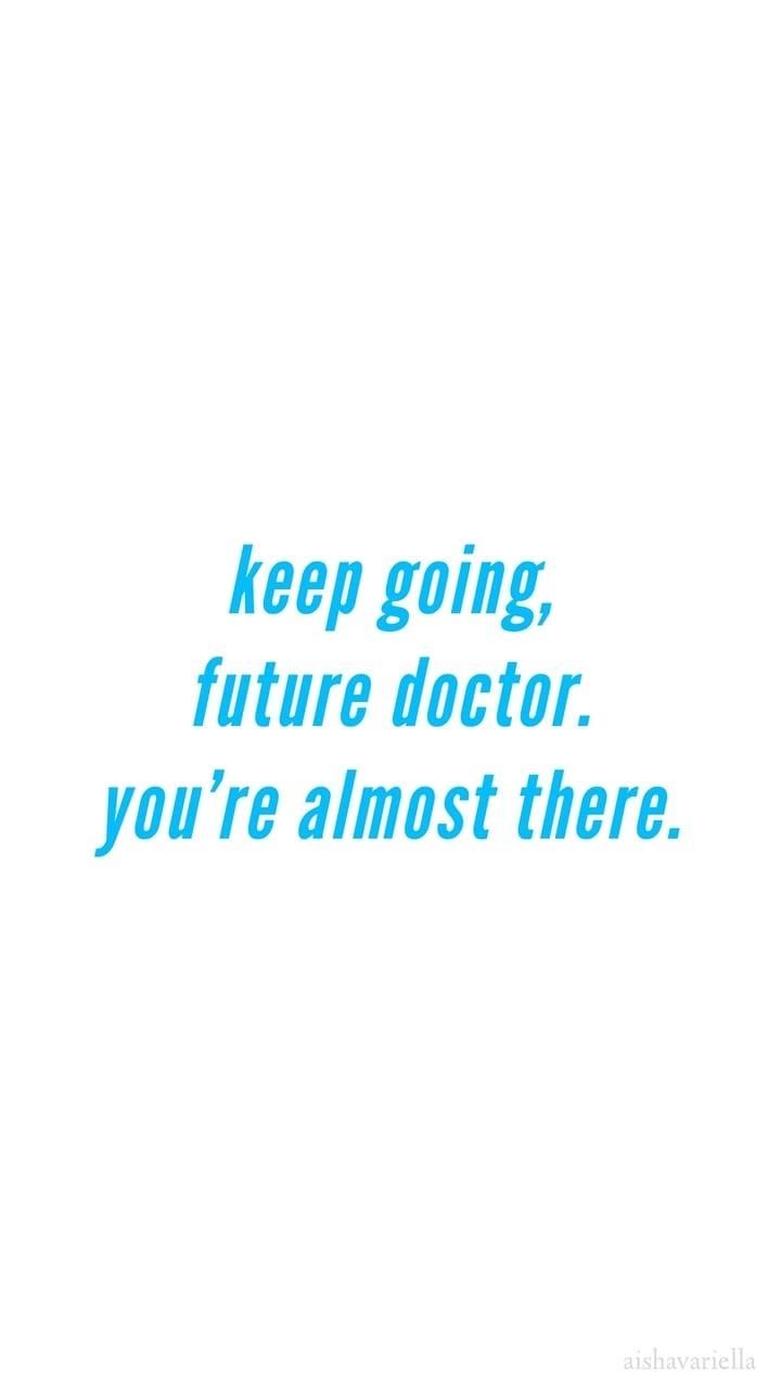 720x1280 keep going, future doctor. you're almost there????, Phone