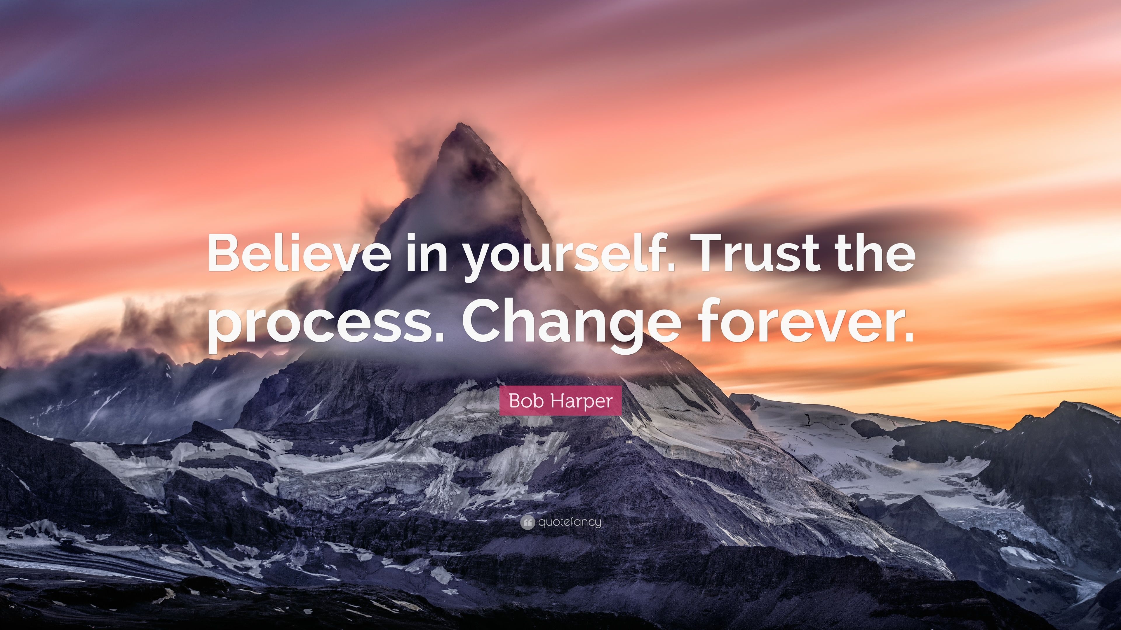 3840x2160 Bob Harper Quote: “Believe in yourself. Trust the process. Change forever.” (12 wallpaper), Desktop