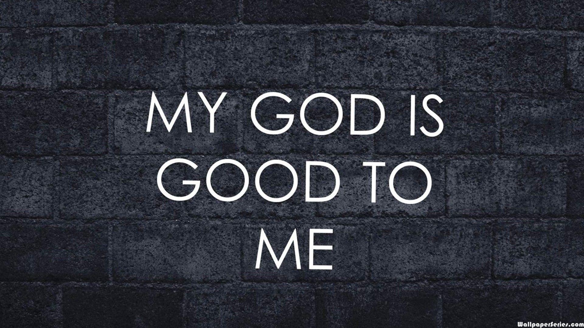 1920x1080 My God Is Good To Me Quotes Wallpaper 05822, Desktop