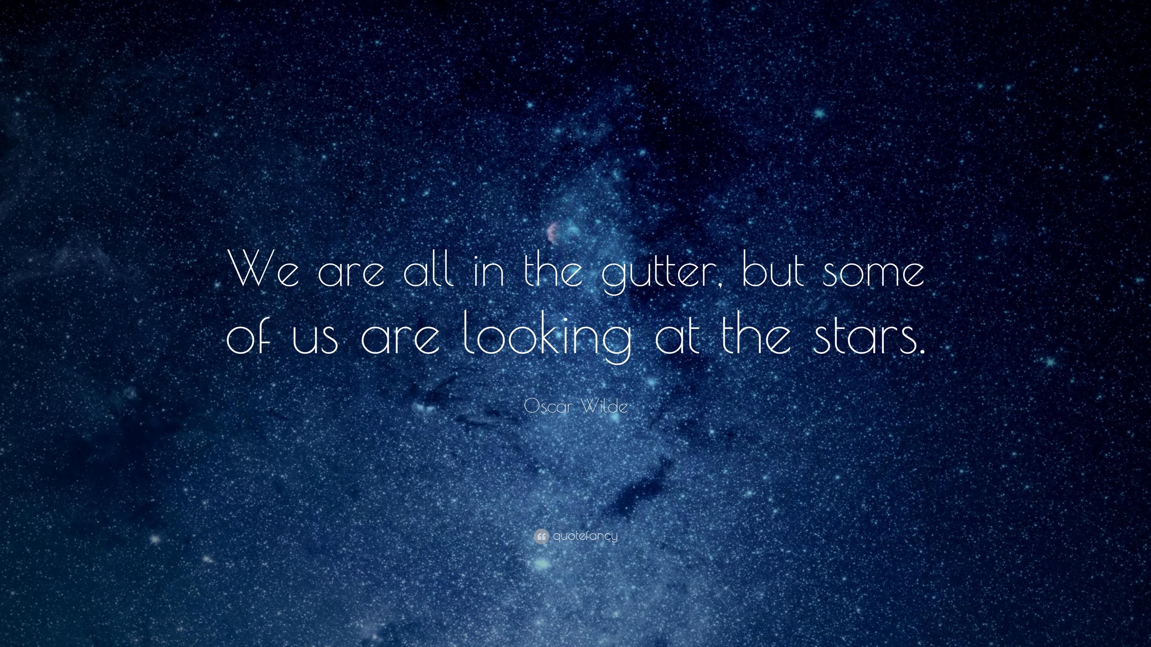 3840x2160 Oscar Wilde Quote: “We are all in the gutter, but some of us are, Desktop