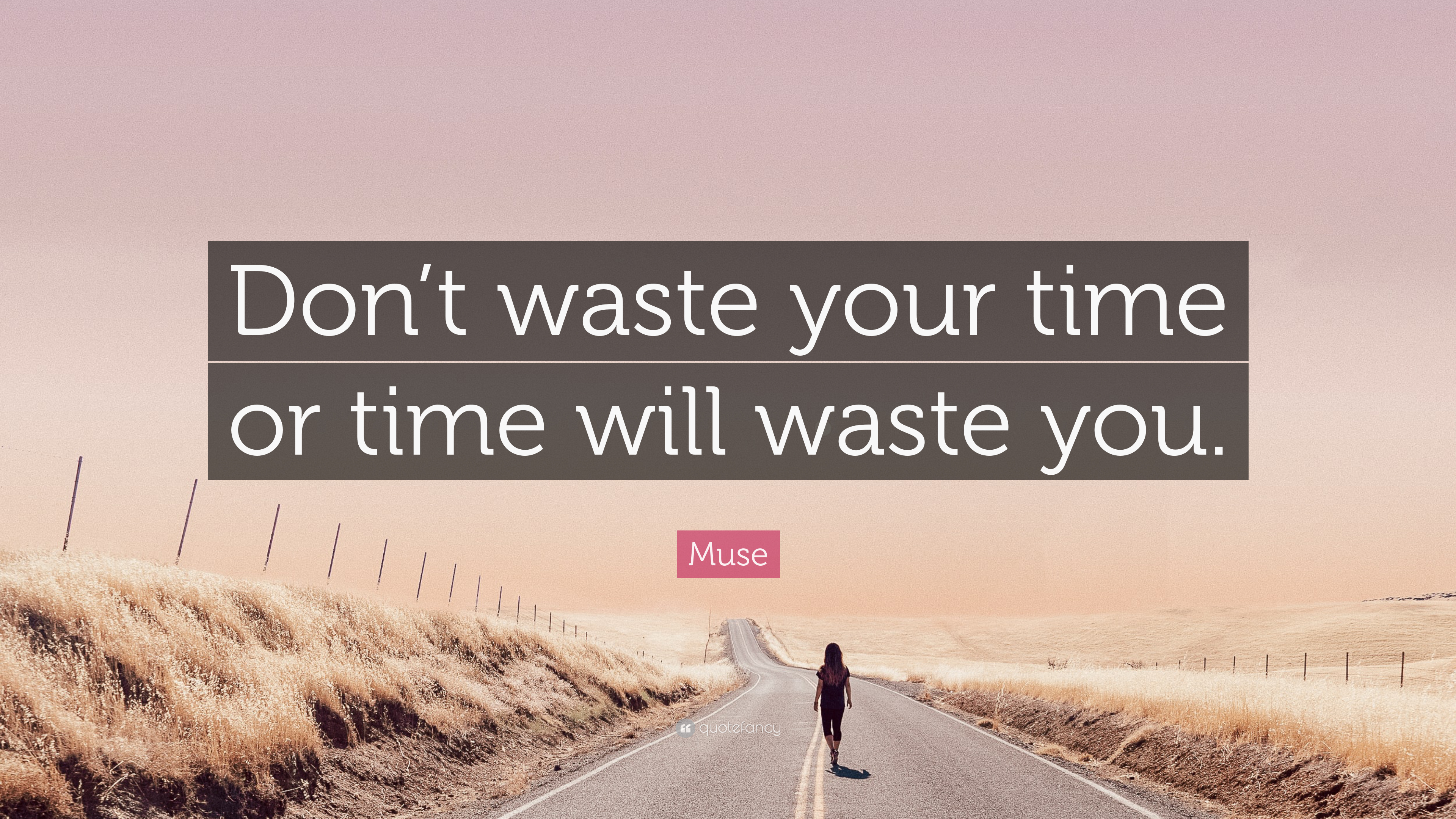 3840x2160 Muse Quote: “Don't waste your time or time will waste you.”, Desktop