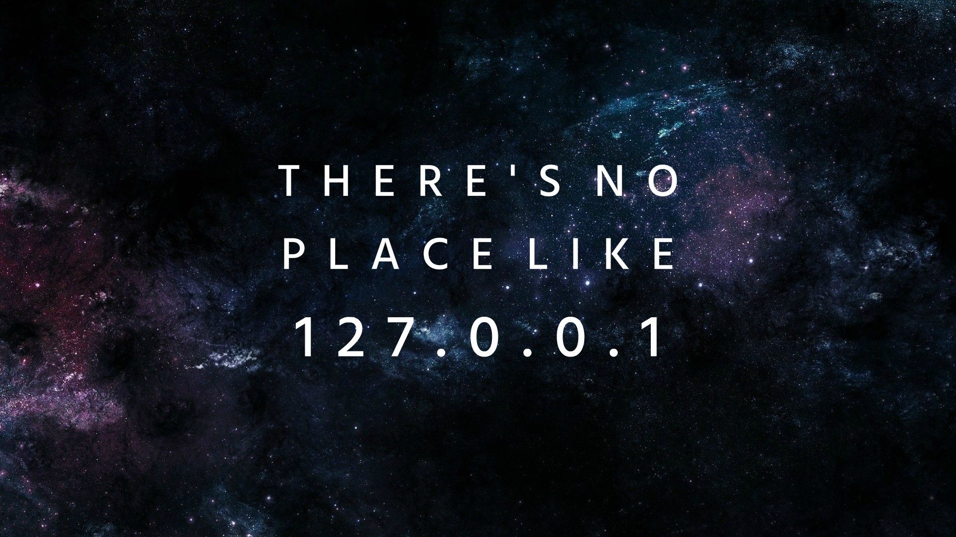 1920x1080 There's no place like 127.0.0.1 • /r.com, Desktop