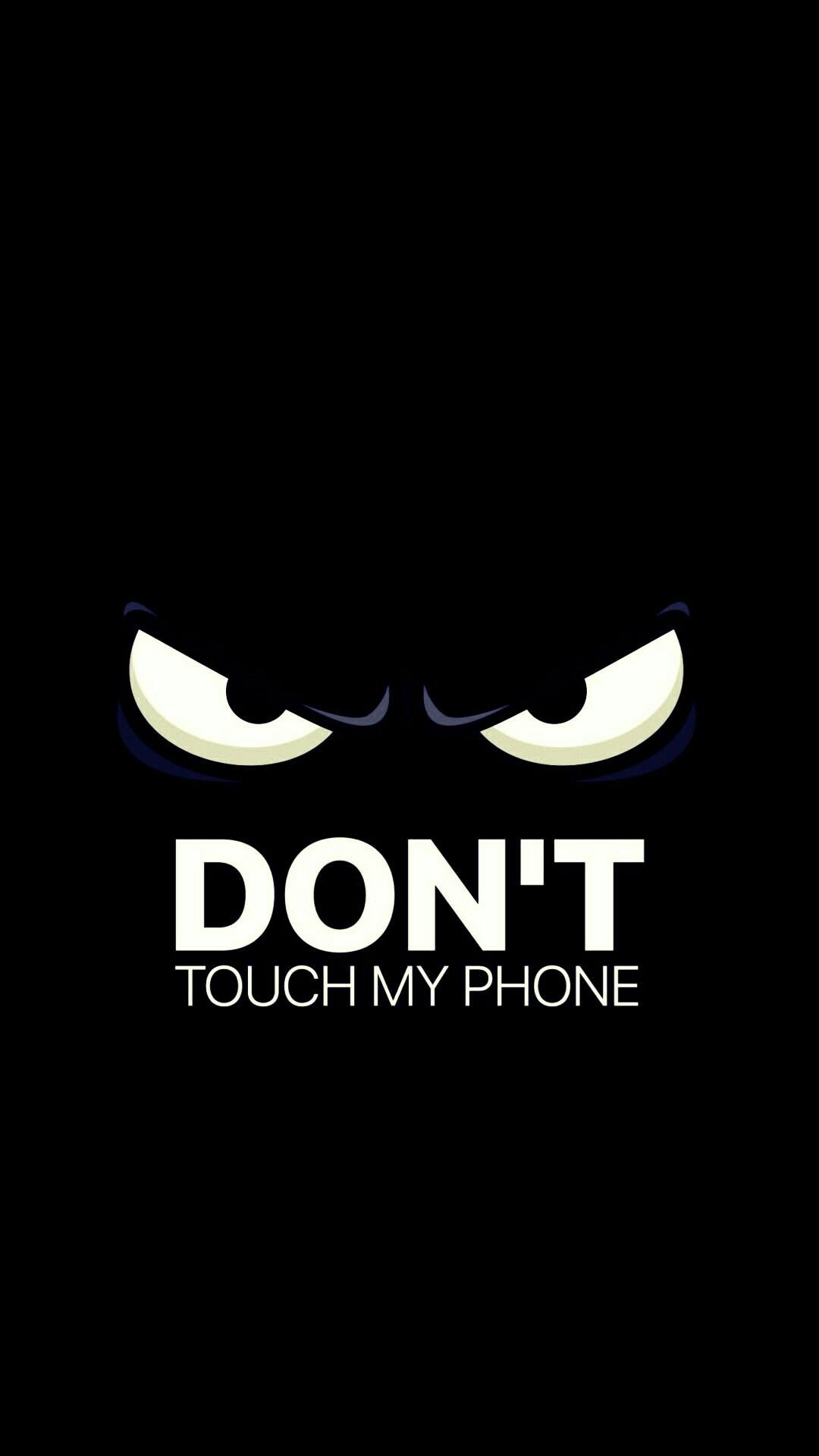 1080x1920 Don T Touch My Phone Wallpaper Wp4404262 Wallpaper HD Desktop, Phone