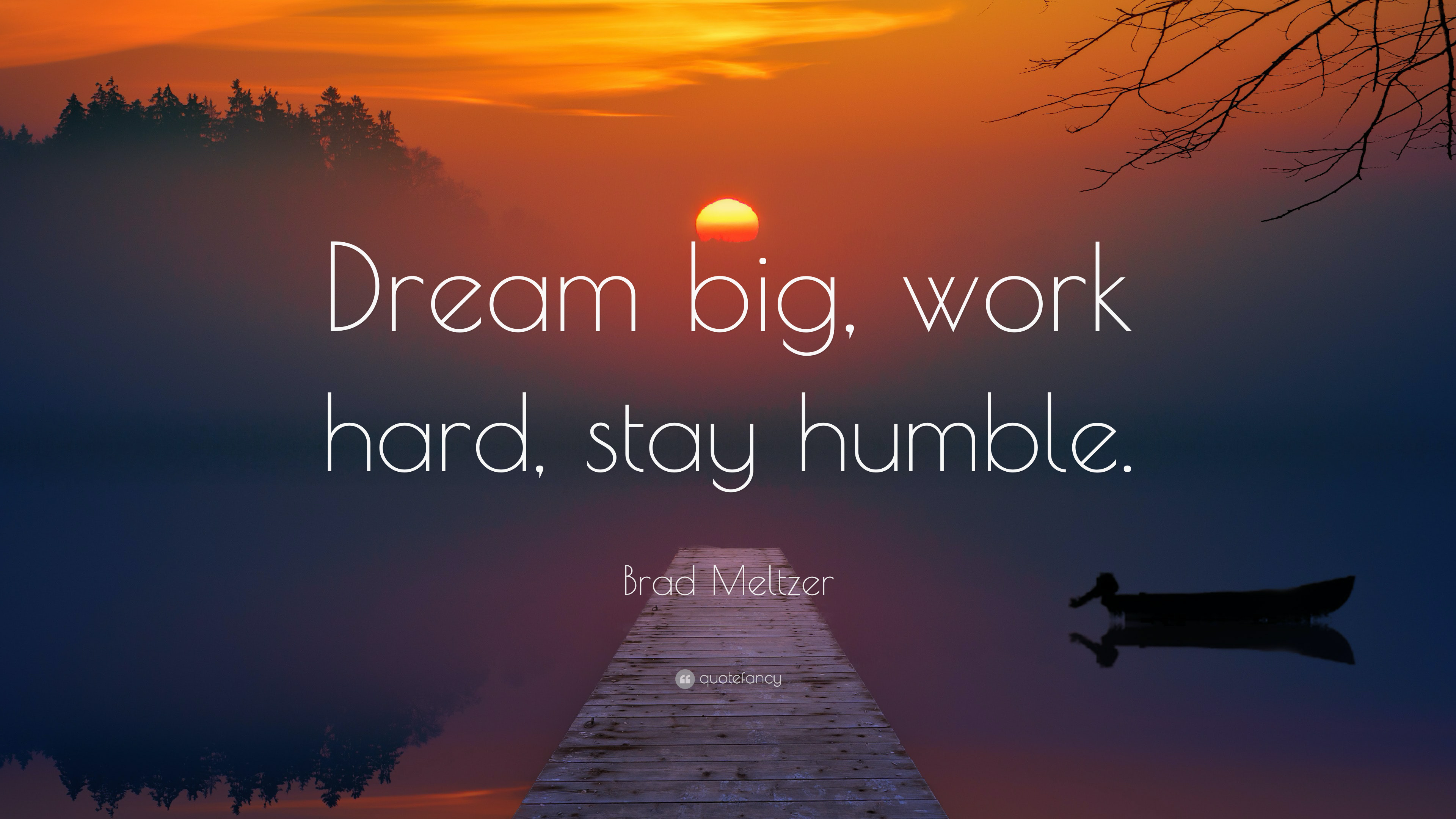 3840x2160 Brad Meltzer Quote: “Dream big, work hard, stay humble.”, Desktop