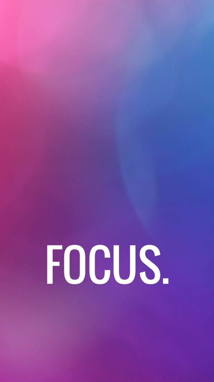 740x1310 Focus phone background. Motivational, Phone