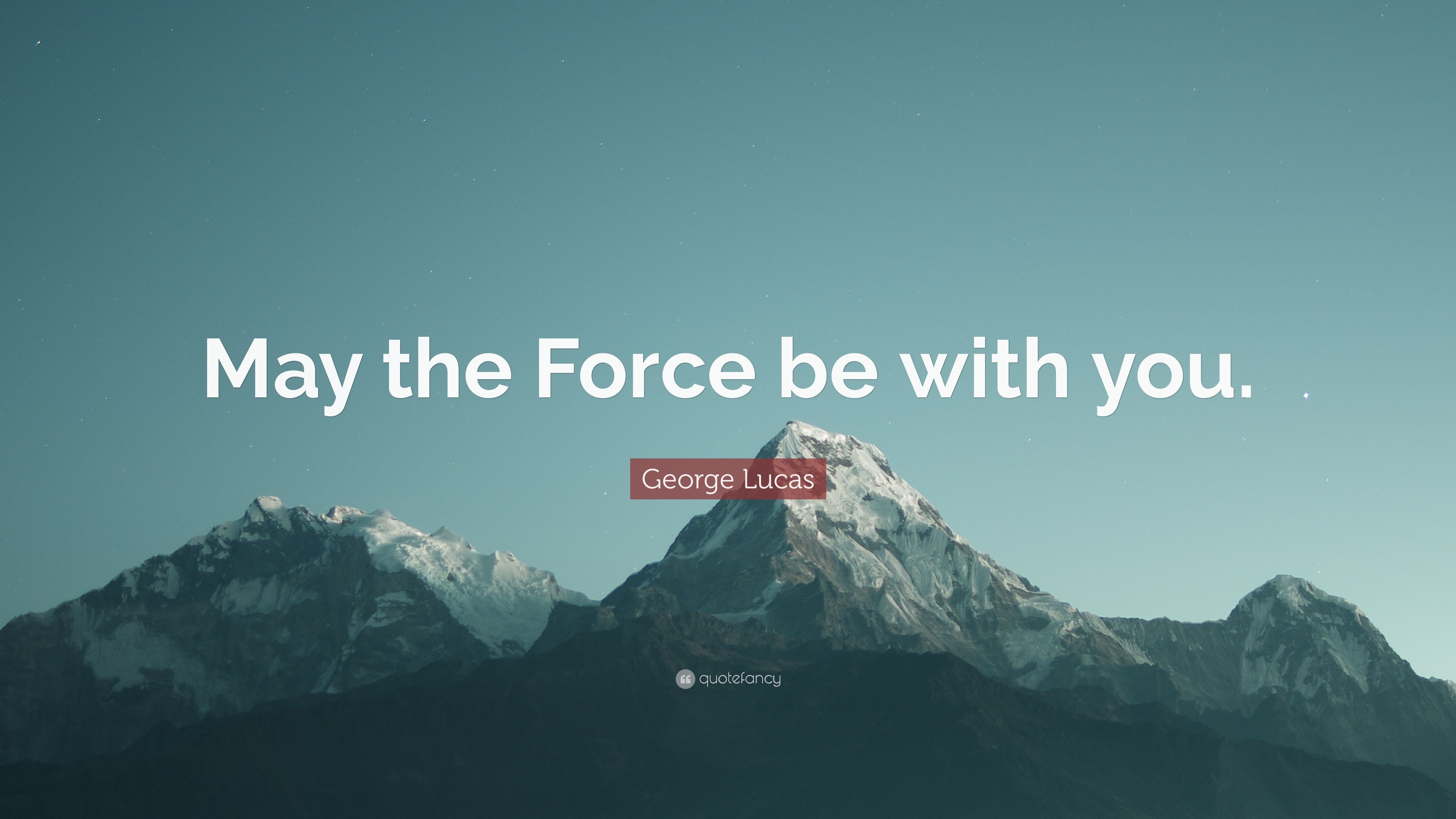 3840x2160 George Lucas Quote: “May the Force be with you.” (11 wallpaper), Desktop