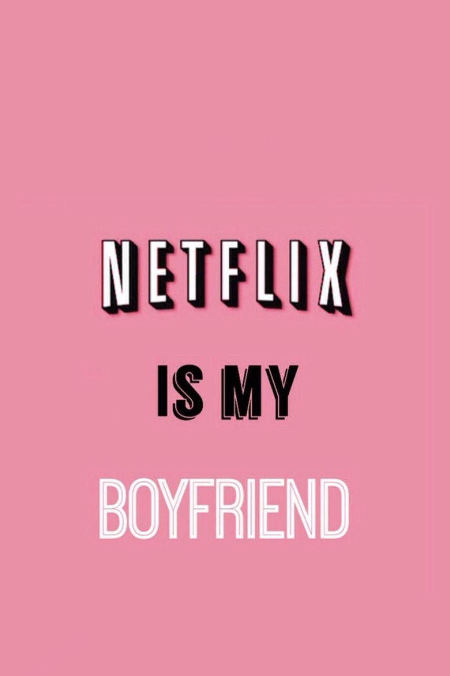 890x1340 Netflix is my boyfriend. Pinteres, Phone