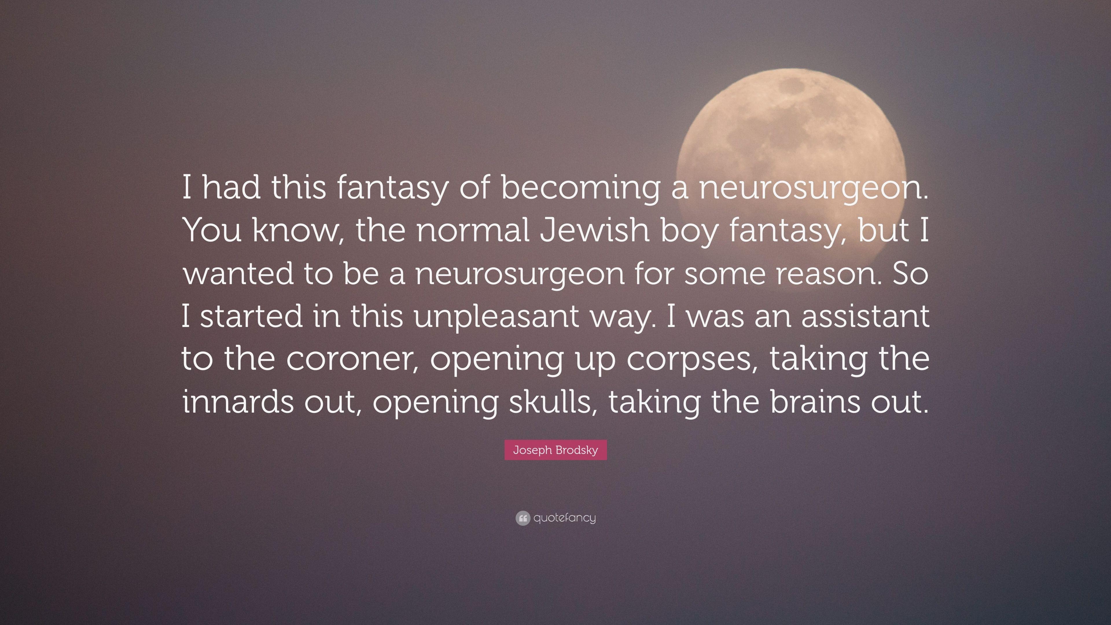 3840x2160 Joseph Brodsky Quote: “I had this fantasy of becoming a neurosurgeon, Desktop