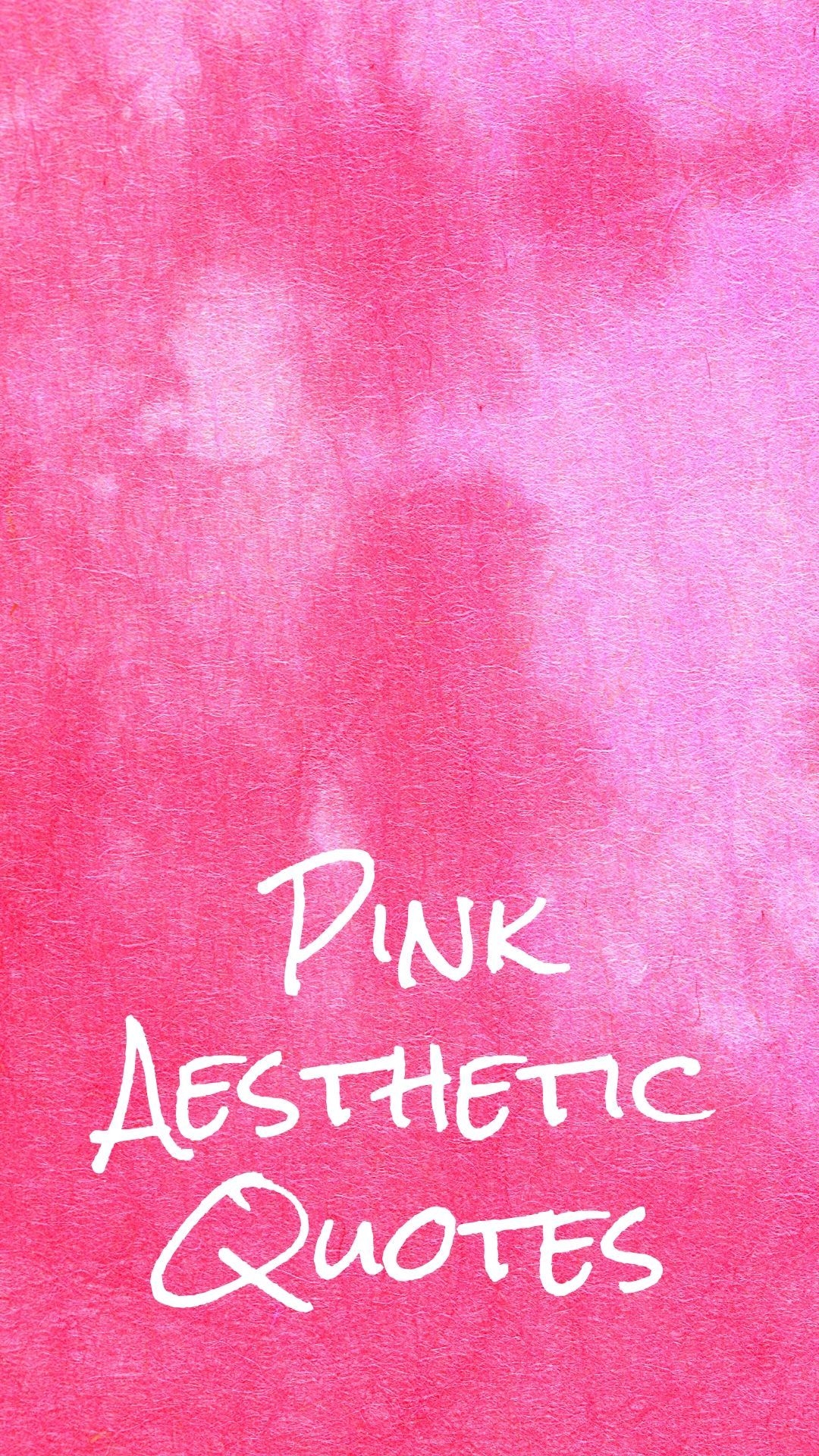 1080x1920 Pink Aesthetic Wallpaper with Quotes and Collages, Phone