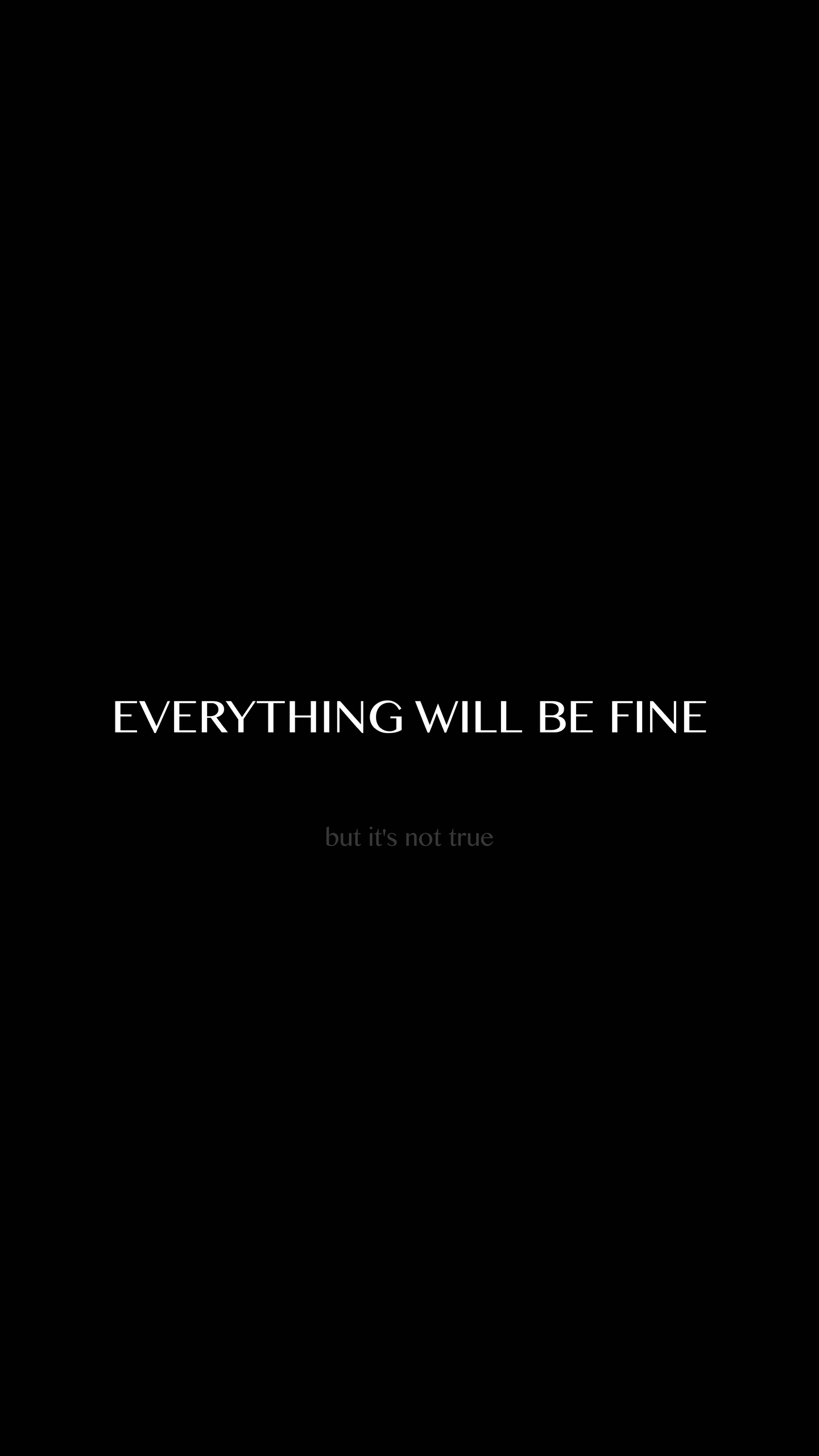 1440x2560 Everything will be fine Wallpaper Download, Phone