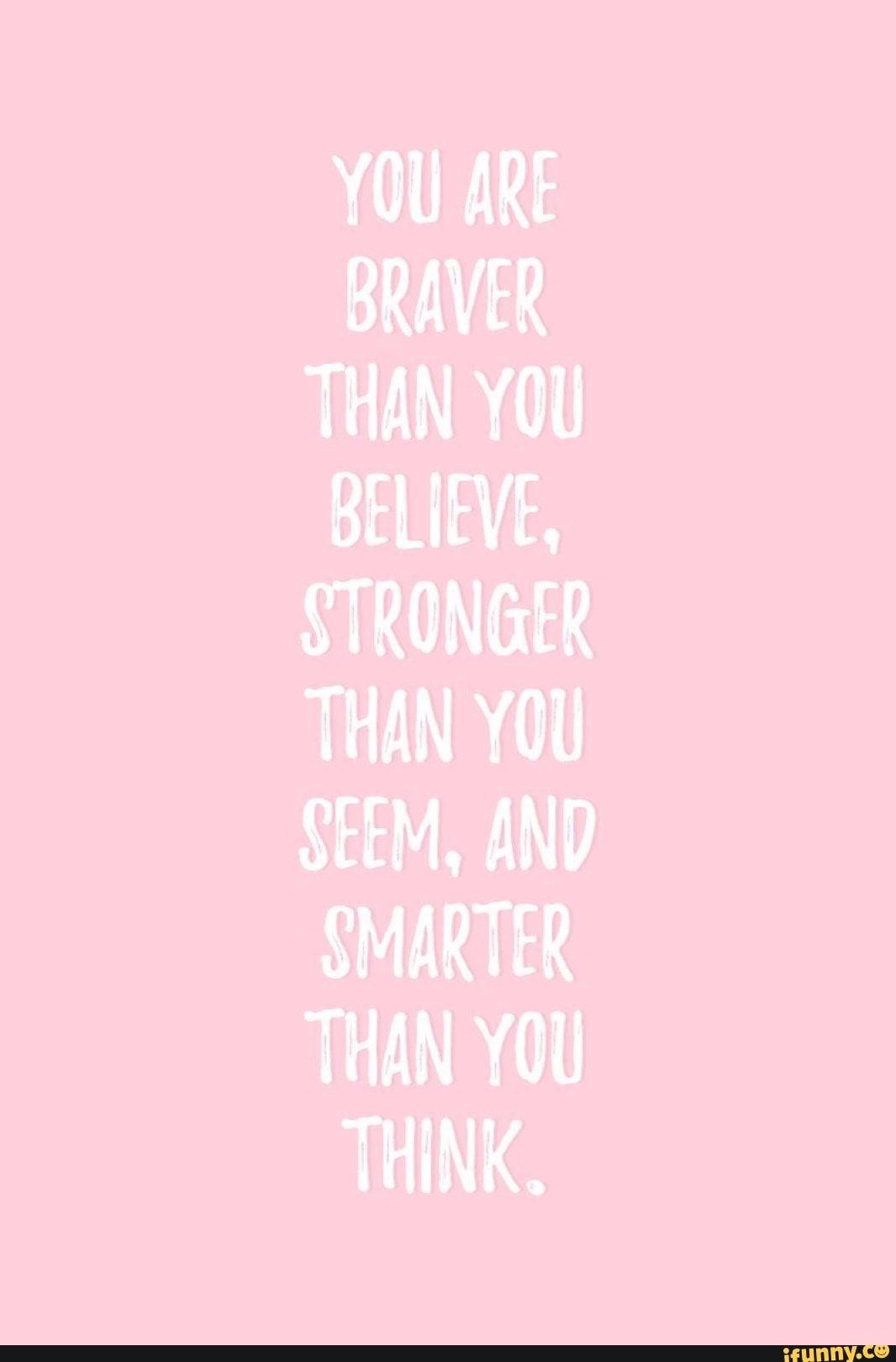 1070x1620 BRAVER STRONﬁER SEEM. AND SMARTER :). Pink wallpaper quotes, Phone