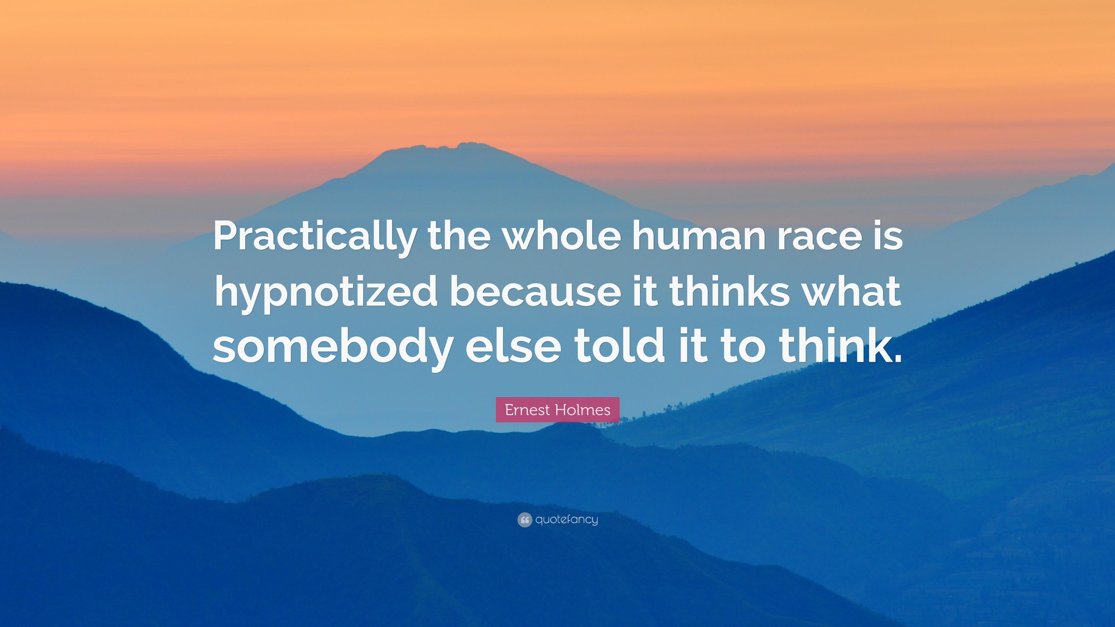 3840x2160 Ernest Holmes Quote: “Practically the whole human race is hypnotized, Desktop