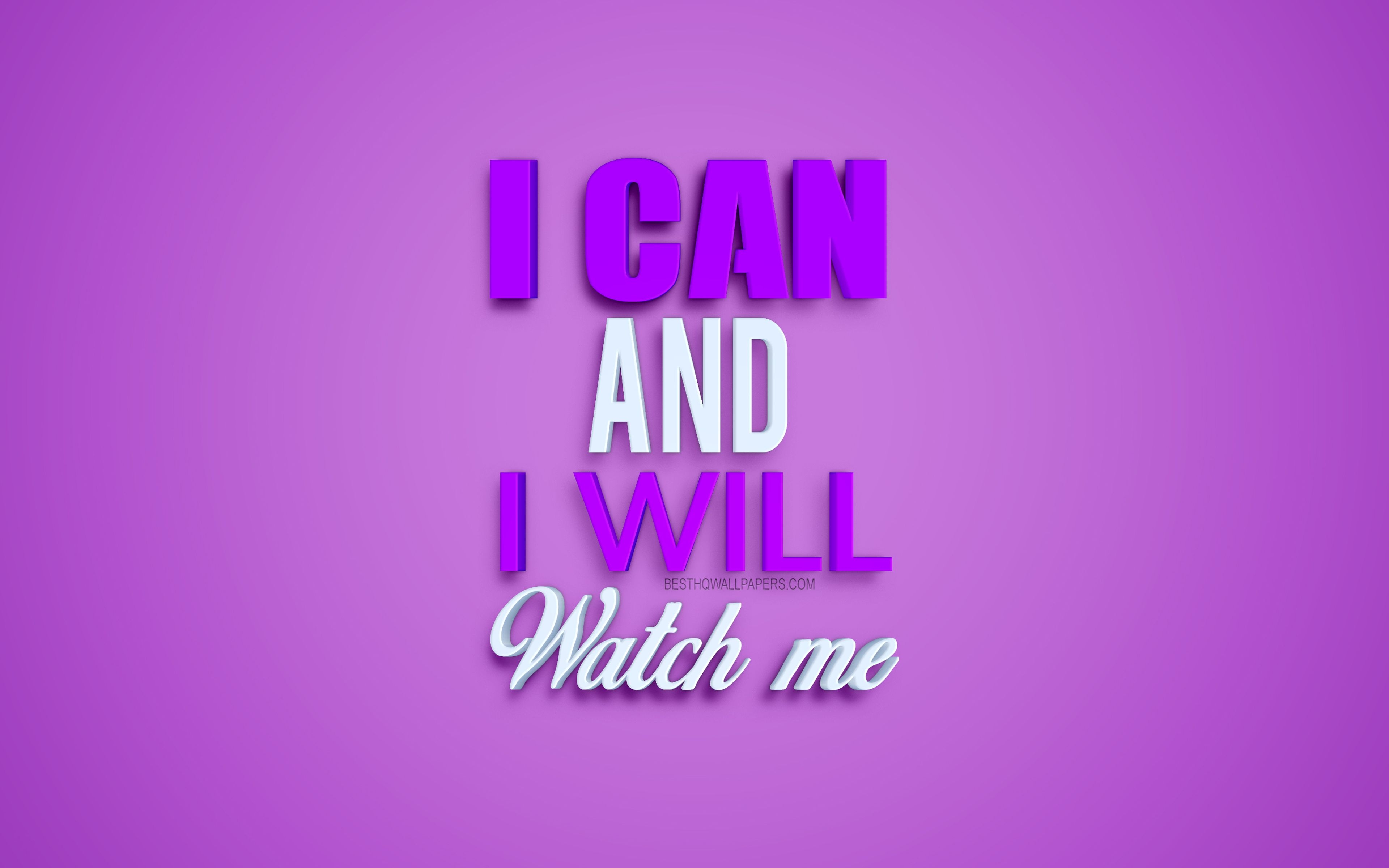 3840x2400 Download wallpaper I can and I will watch me, motivation quotes, business quotes, creative 3D art, purple background, short quotes, inspiration for desktop with resolution. High Quality HD picture wallpaper, Desktop