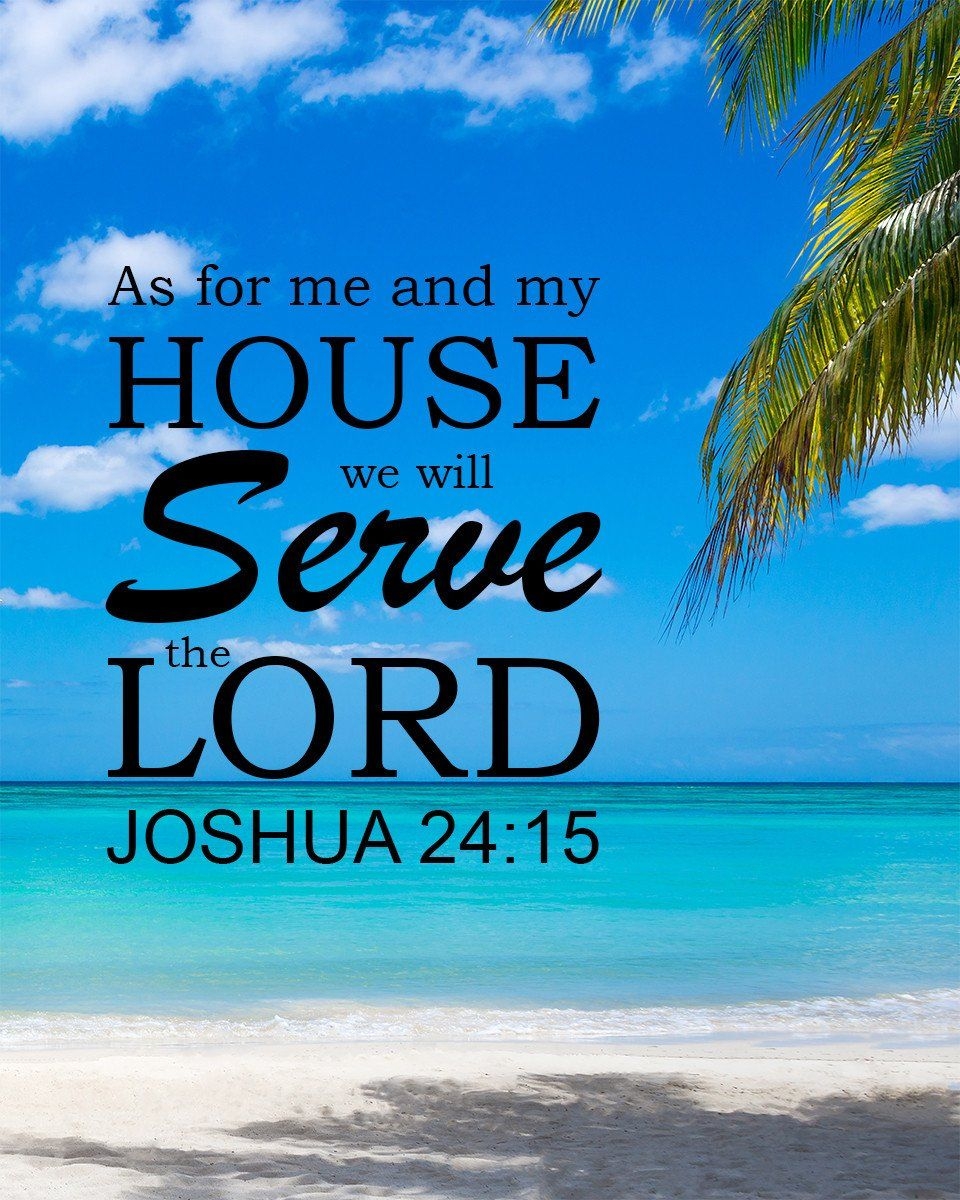 960x1200 Joshua 24:15 Me and my House Bible Verse Art Downloads, Phone